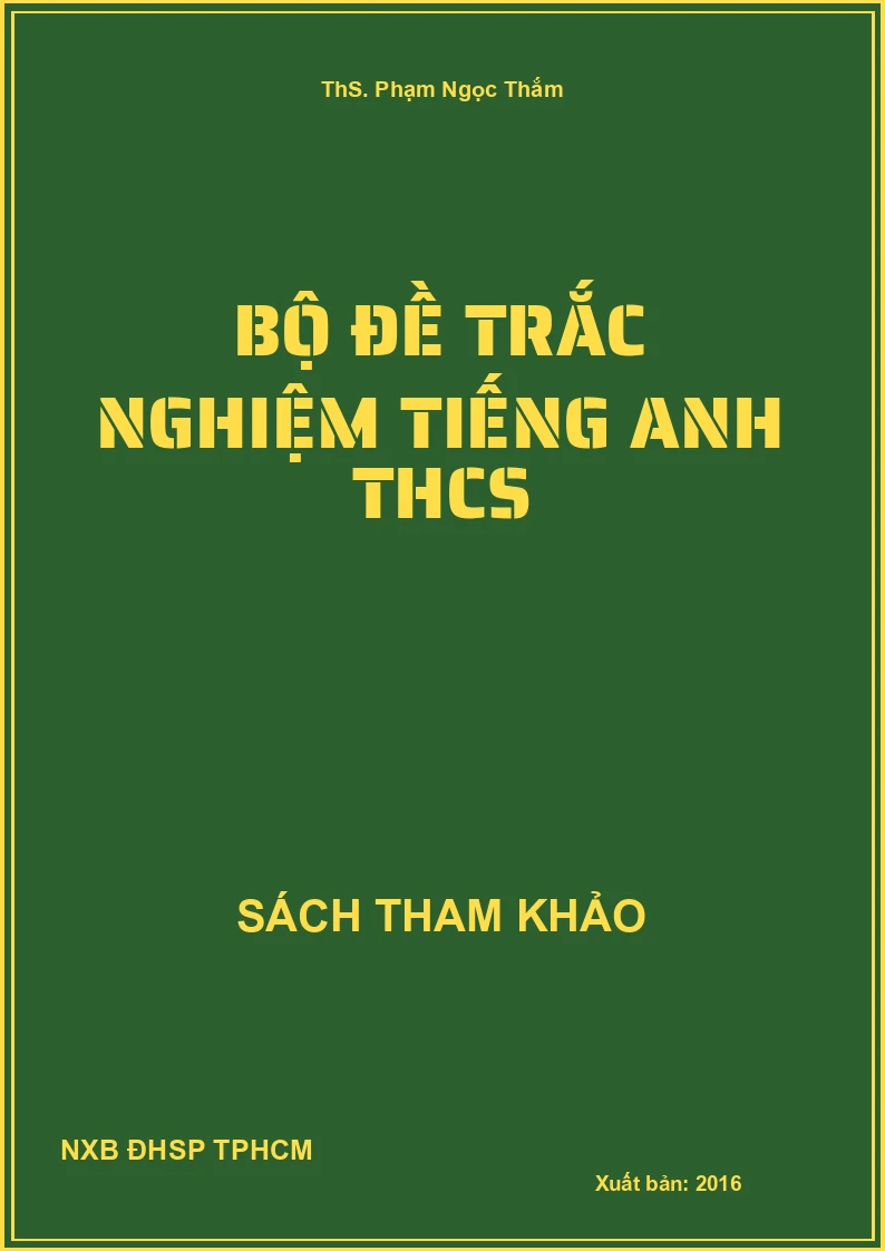 Bộ đề trắc nghiệm Tiếng Anh THCS