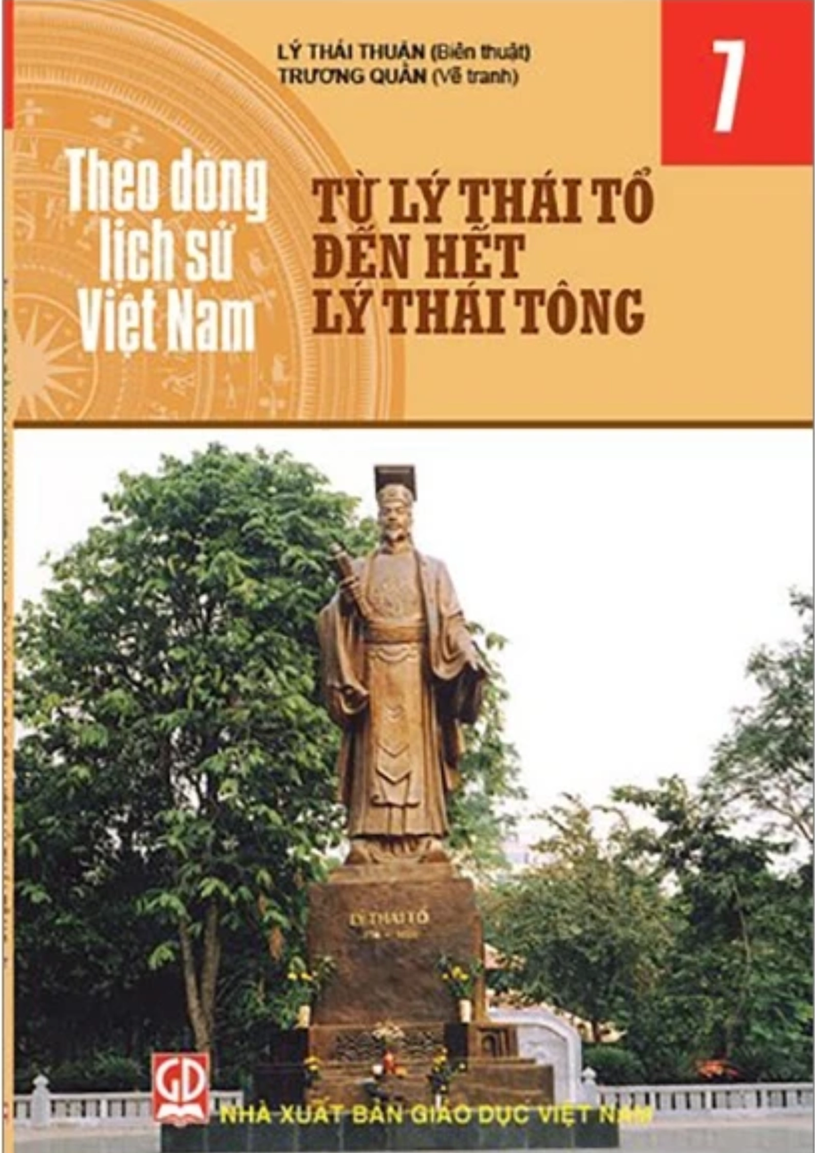 Theo Dòng Lịch Sử Việt Nam - Tập 7: Từ Lý Thái Tổ Đến Hết Lý Thái Tông