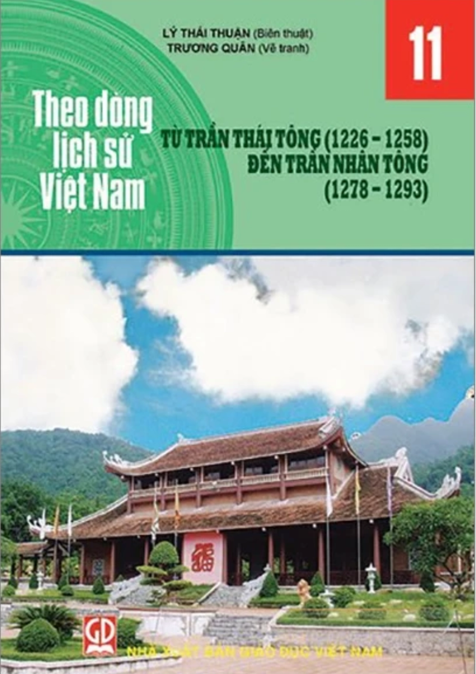 Theo Dòng Lịch Sử Việt Nam - Tập 11: Từ Trần Thái Tông (1226 - 1258) Đến Trần Nhân Tông (1278 - 1293)