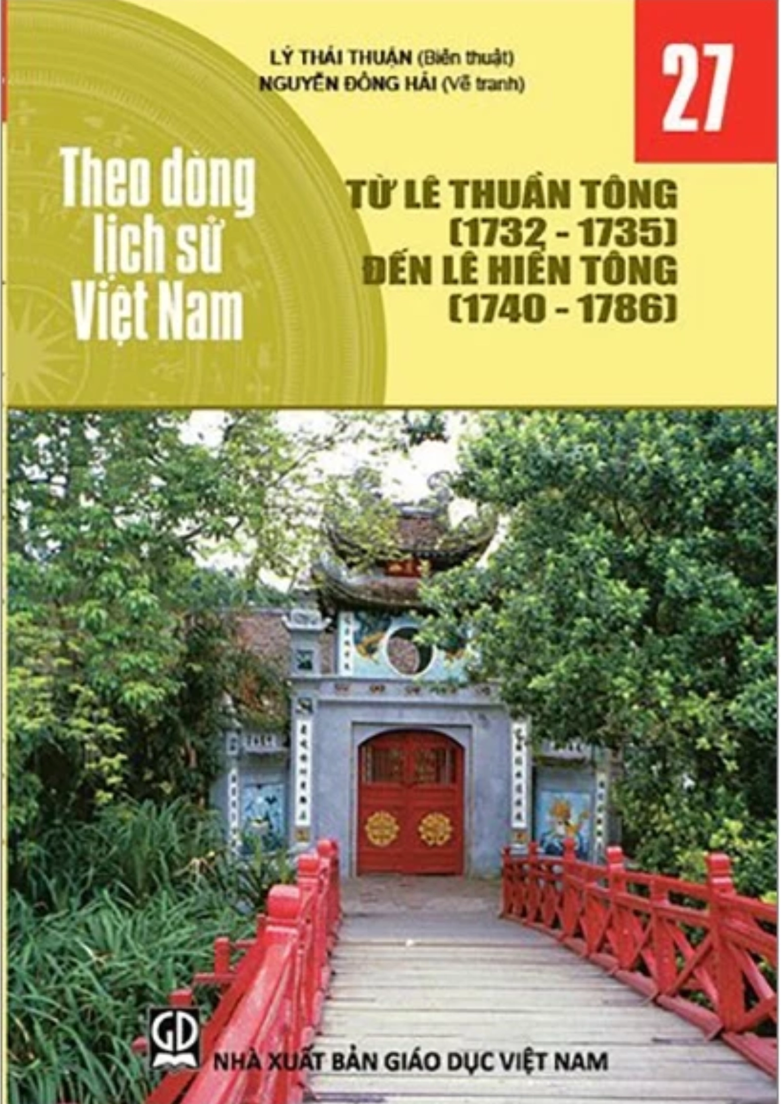 Theo Dòng Lịch Sử Việt Nam - Tập 27: Từ Lê Thuần Tông (1732 - 1735) Đến Lê Hiến Tông (1740 - 1786)