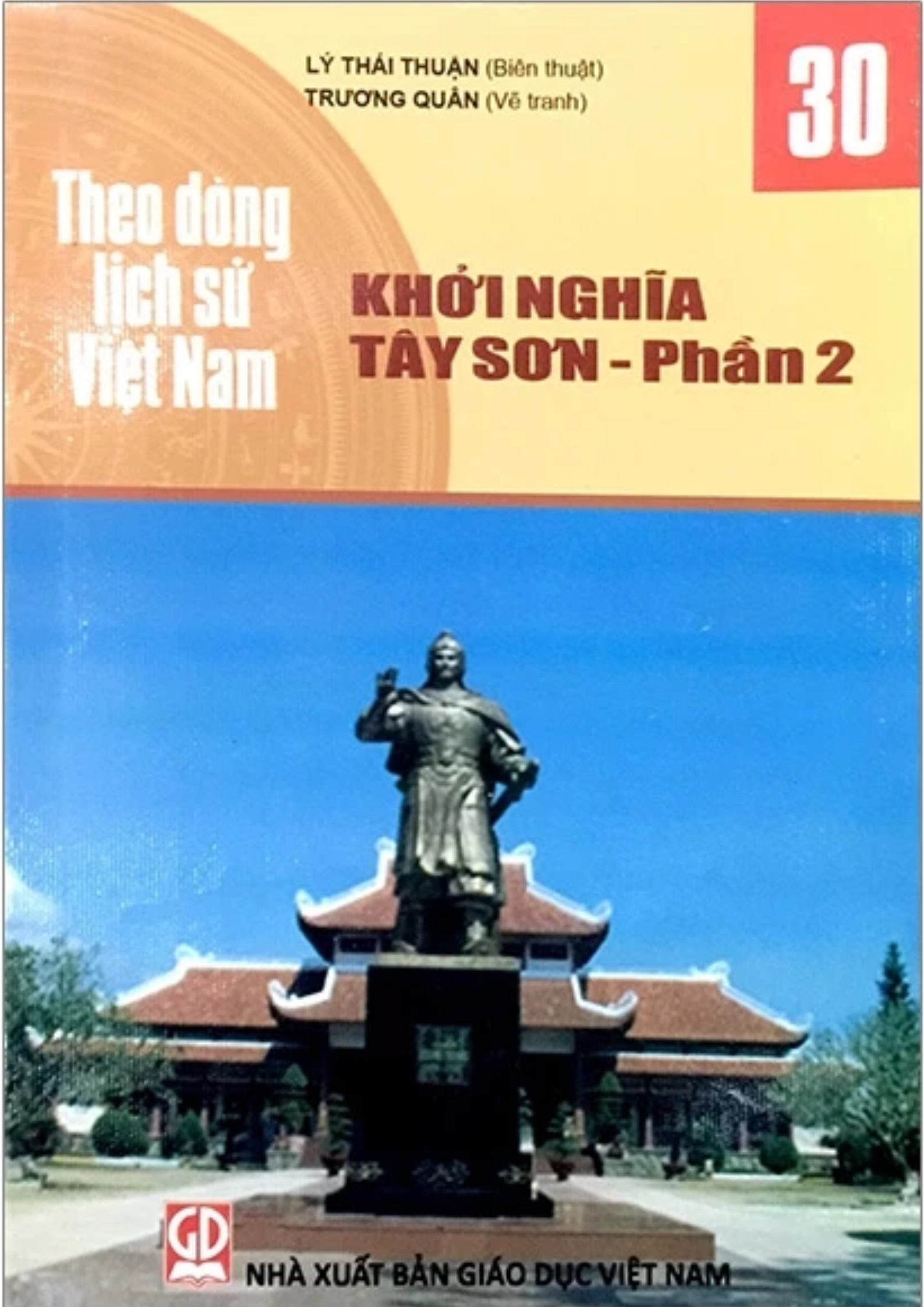 Theo Dòng Lịch Sử Việt Nam - Tập 30: Khởi Nghĩa Tây Sơn - Phần 2