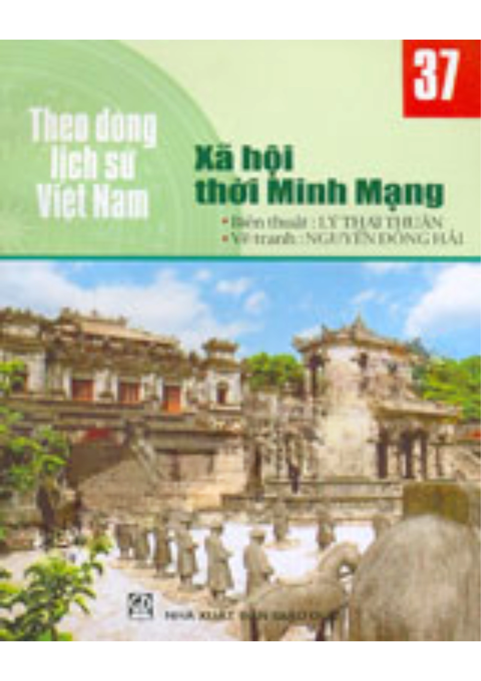 Theo Dòng Lịch Sử Việt Nam - Tập 37: Xã Hội Thời Minh Mạng