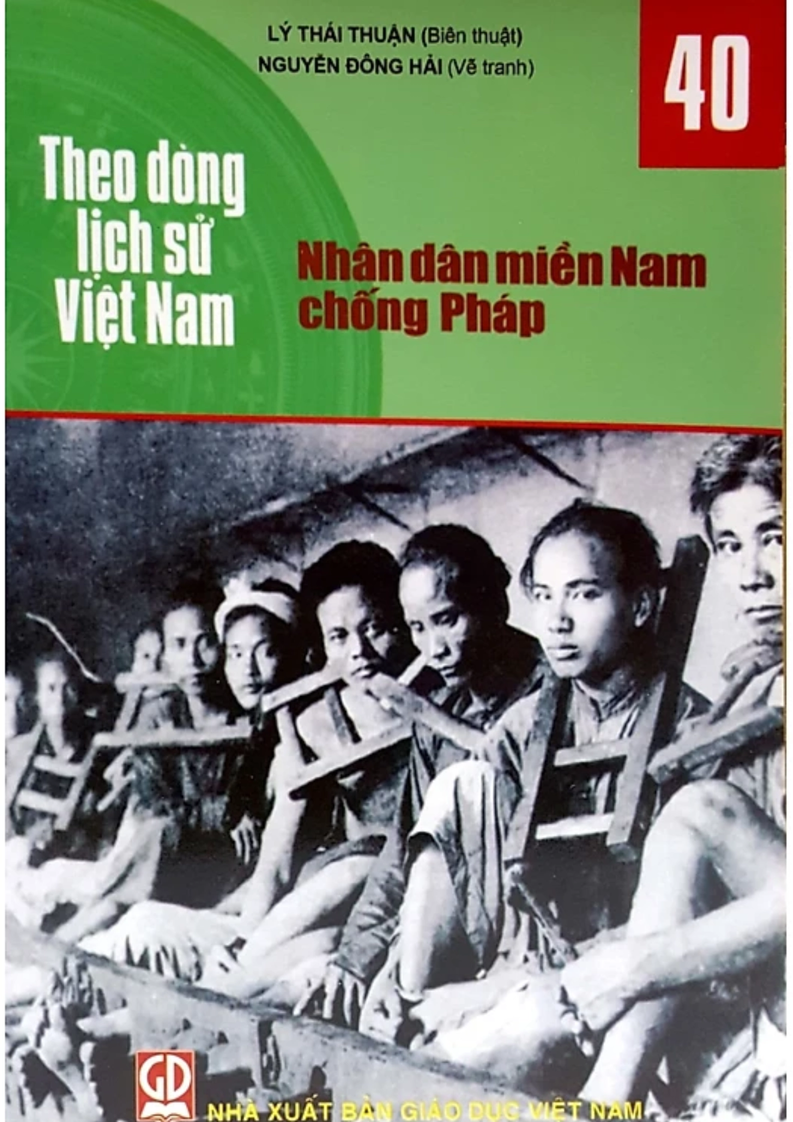 Theo Dòng Lịch Sử Việt Nam - Tập 40: Nhân Dân Miền Nam Chống Pháp