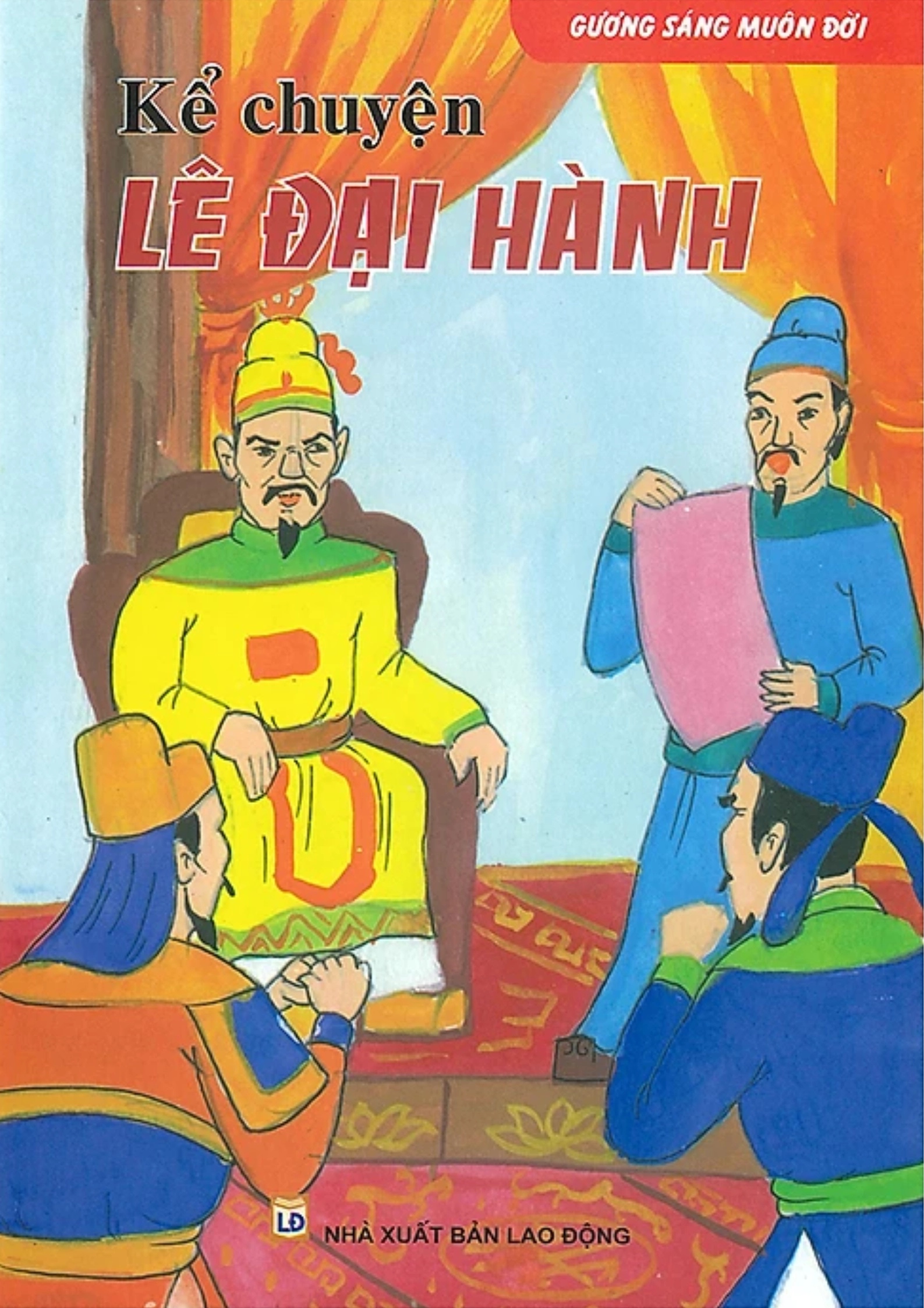 Gương Sáng Muôn Đời - Kể Chuyện Lê Đại Hành