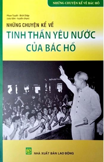 Những Chuyện Kể Về Tinh Thần Yêu Nước Của Bác Hồ