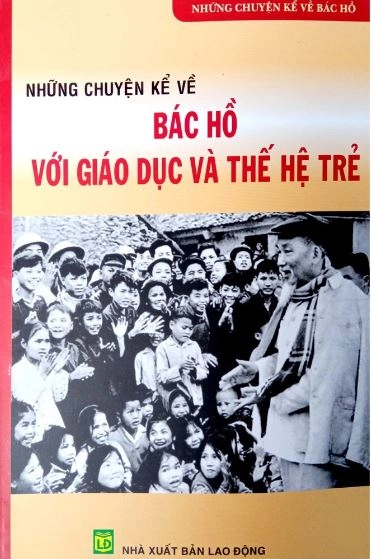 Những Chuyện Kể Về Bác Hồ Với Giáo Dục Và Thế Hệ Trẻ