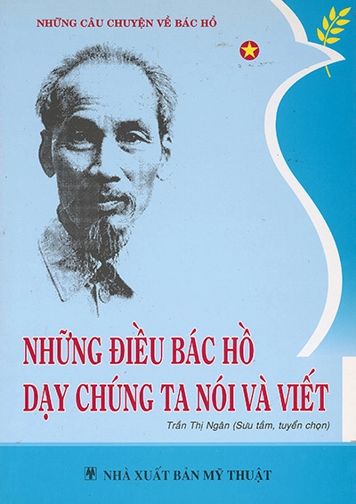 Bác Hồ Dạy Chúng Ta Nói Và Viết