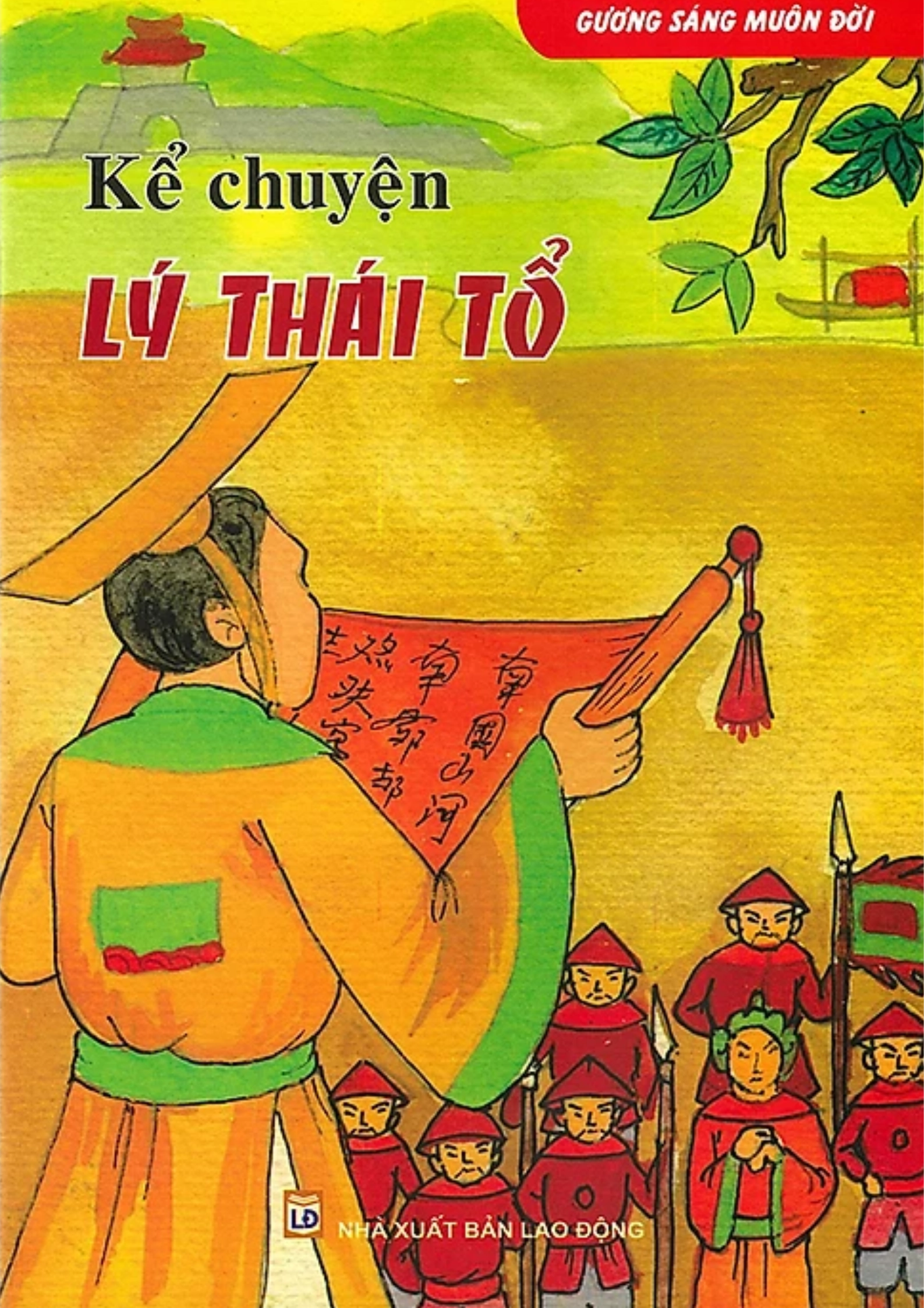 Gương Sáng Muôn Đời - Kể Chuyện Lý Thái Tổ