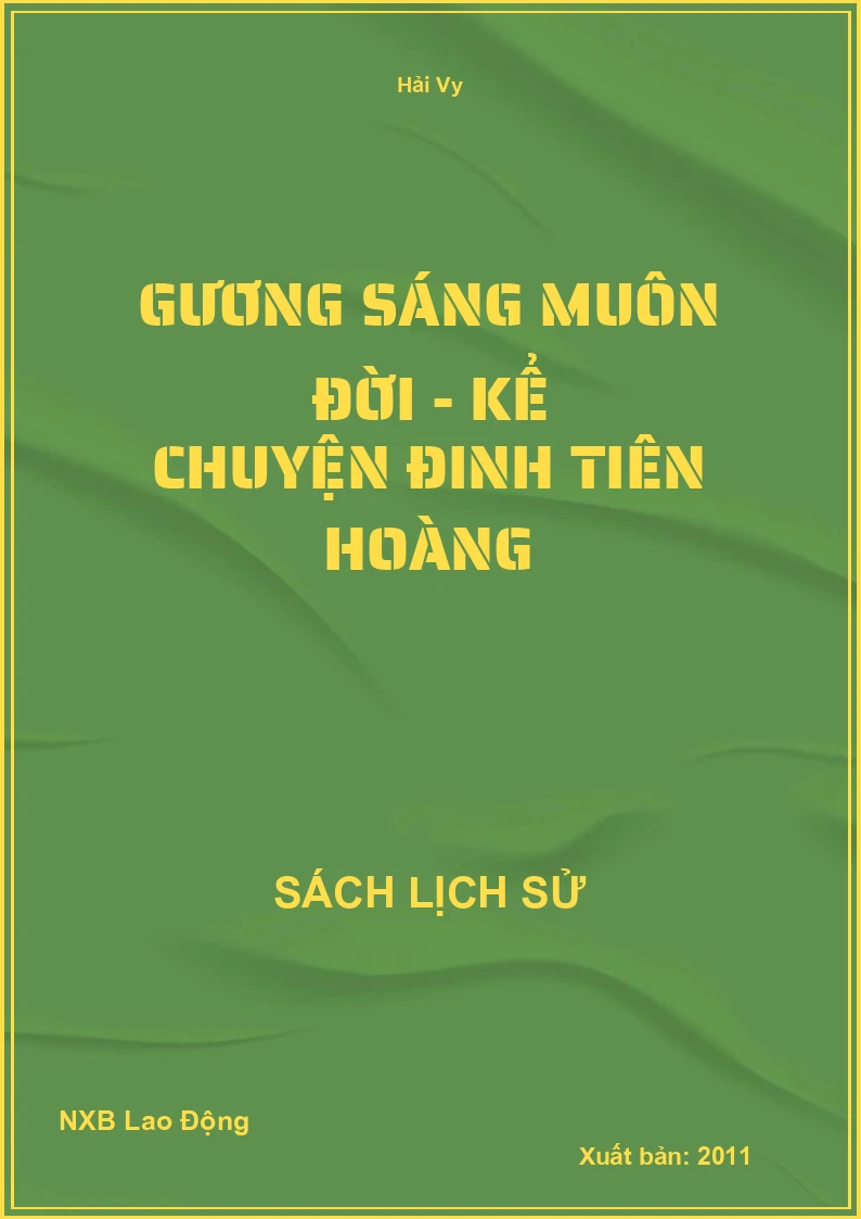 Gương Sáng Muôn Đời - Kể Chuyện Đinh Tiên Hoàng