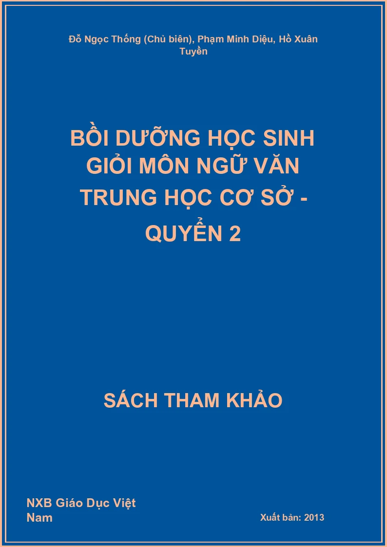 Bồi Dưỡng Học Sinh Giỏi Môn Ngữ Văn Trung Học Cơ Sở - Quyển 2