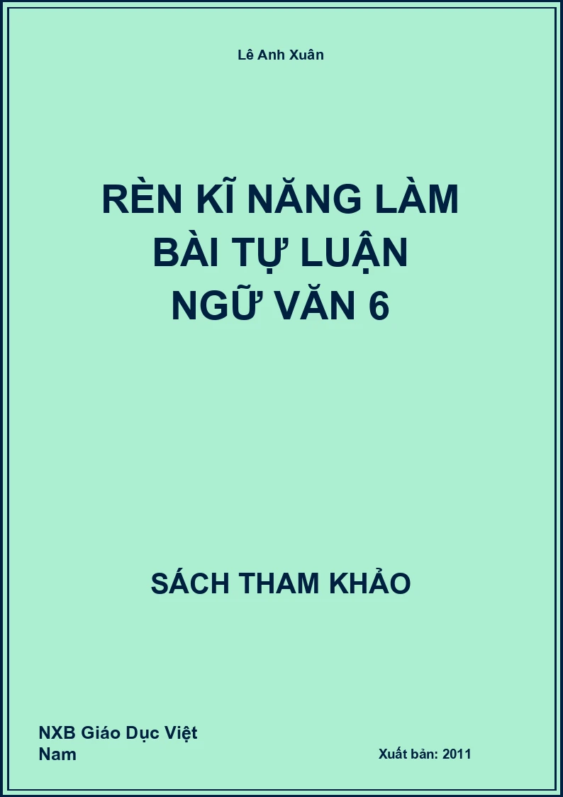 Rèn Kĩ Năng Làm Bài Tự Luận Ngữ Văn 6
