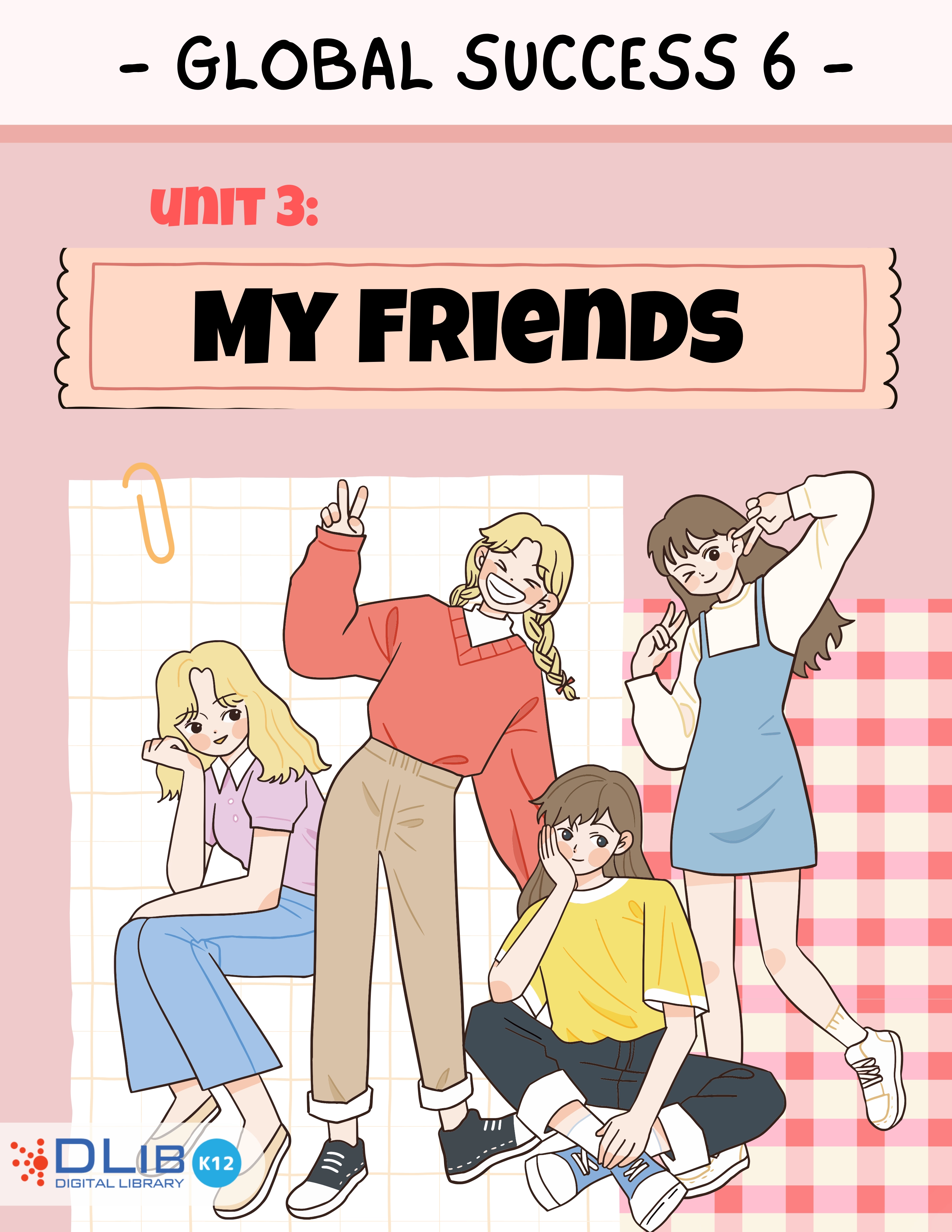 Global Success 6 - Unit 3: My Friends