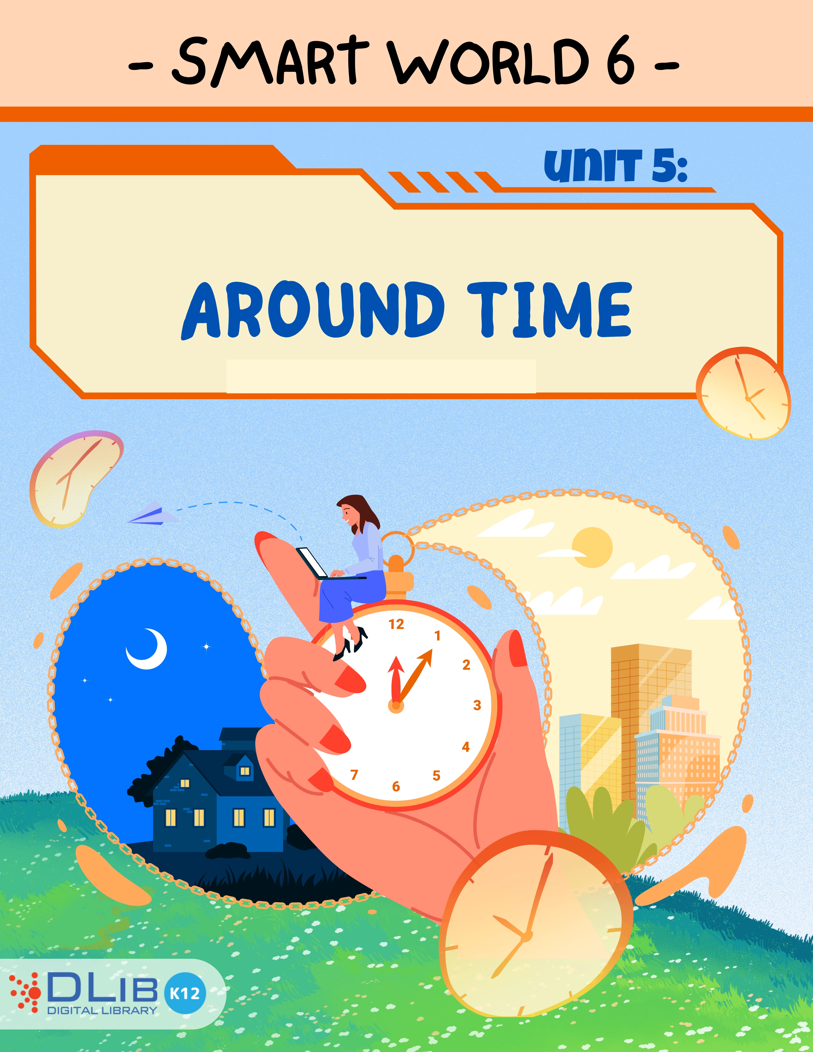 I-Learn Smart World 6 - Unit 5: Around Time