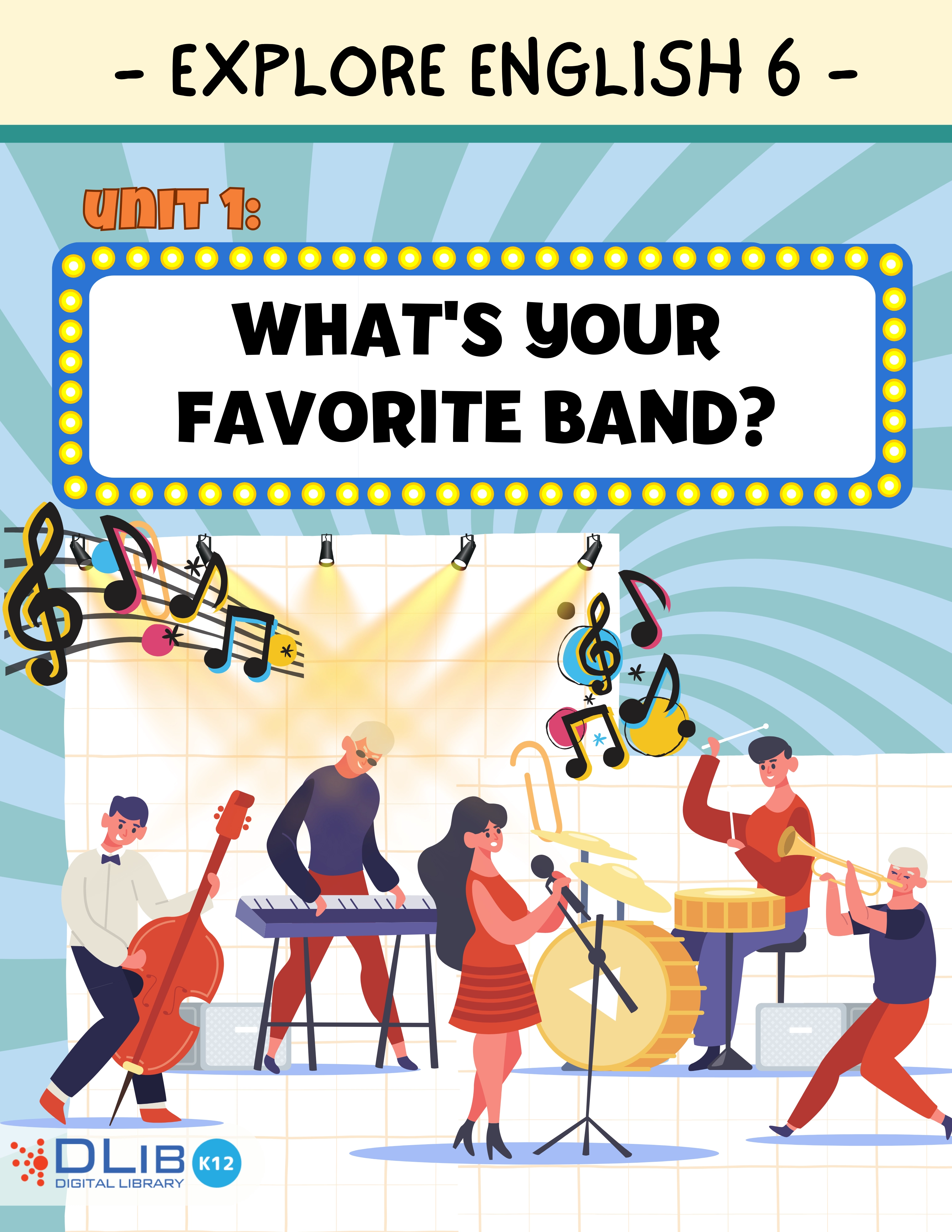 Explore English 6 - Unit 1: What's your favorite band?