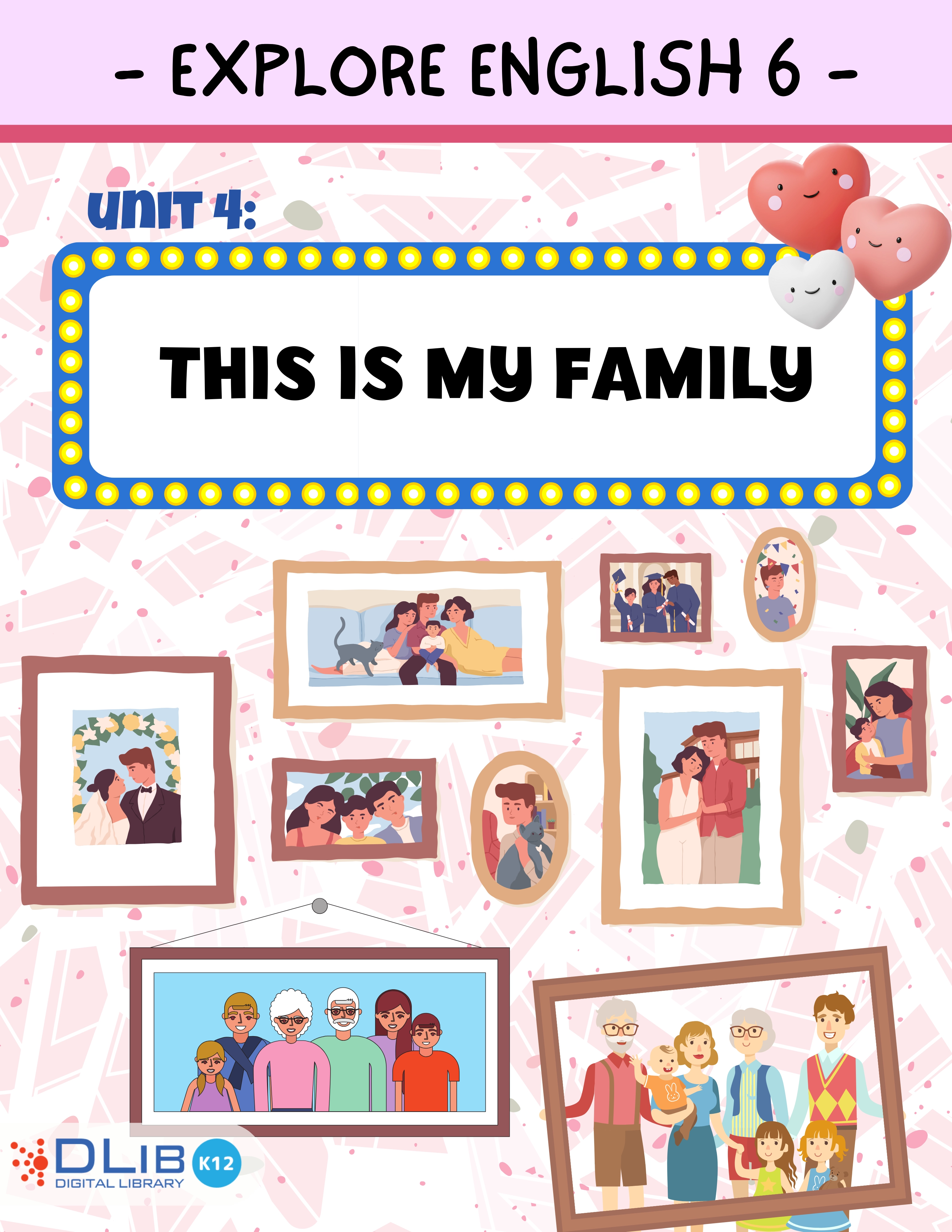 Explore English 6 - Unit 4: This is my family