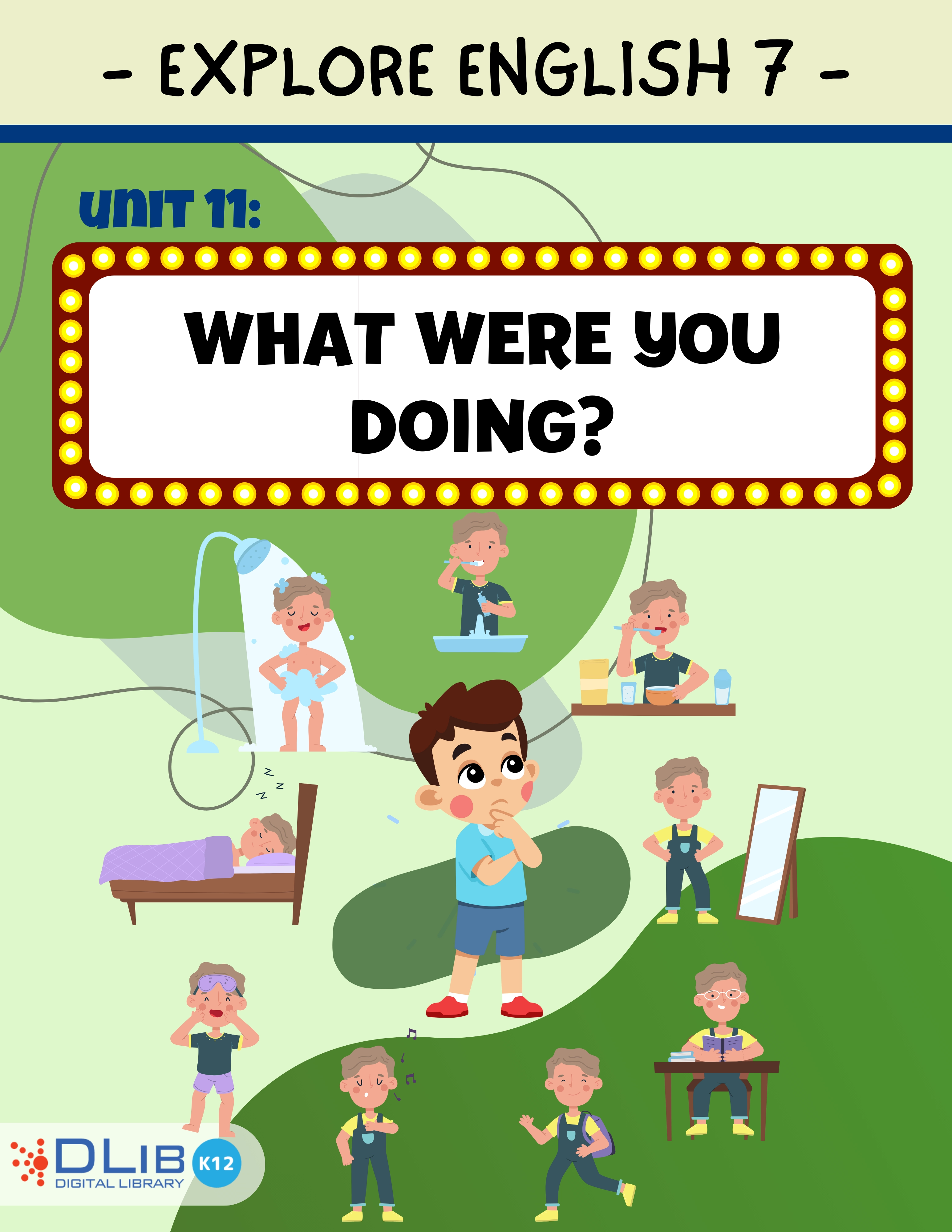 Explore English 7 - Unit 11: What were you doing?