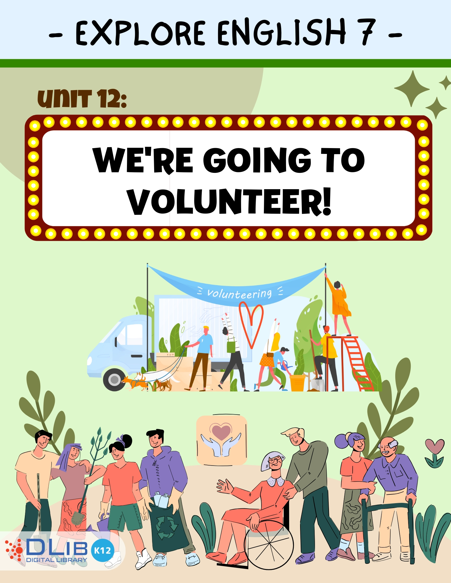 Explore English 7 - Unit 12: We're going to volunteer!