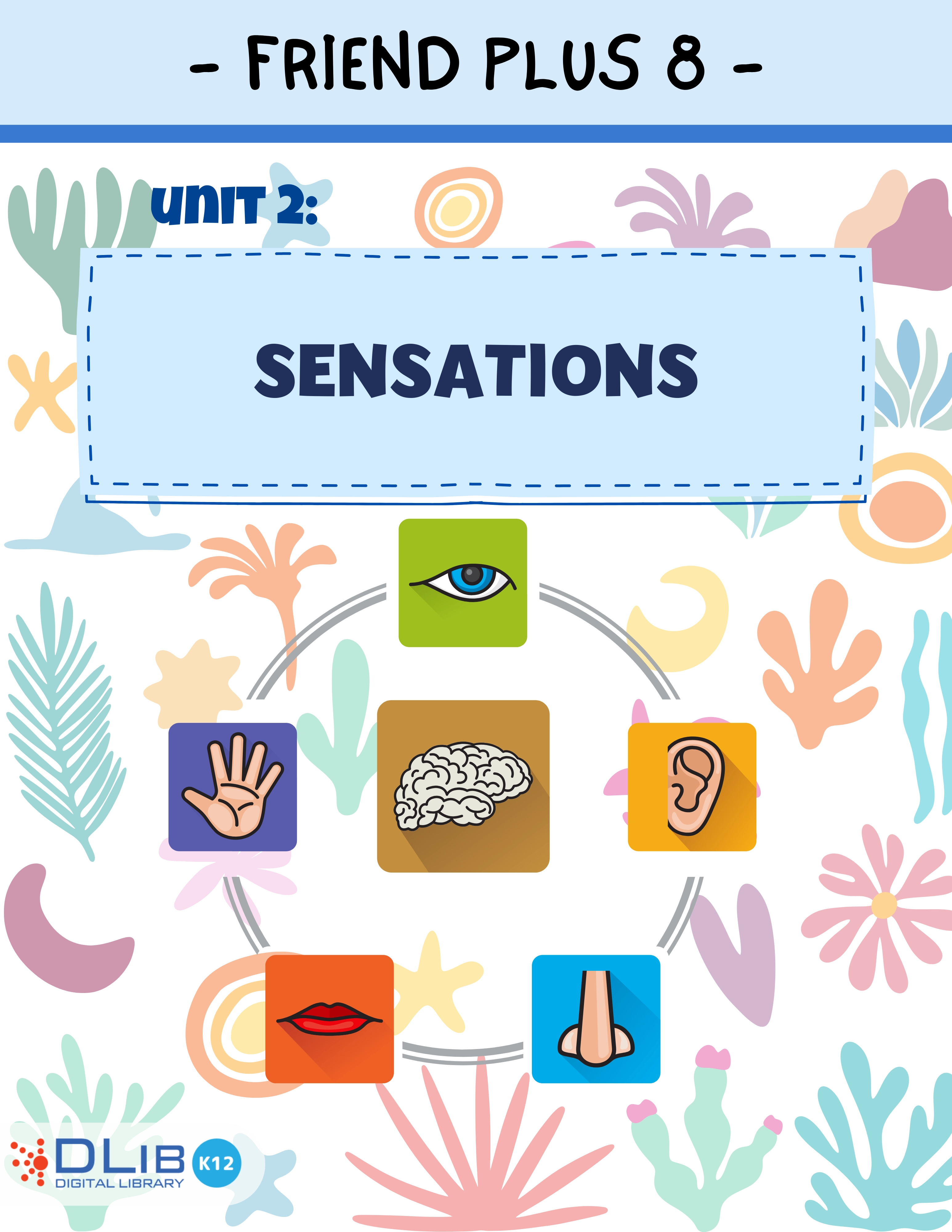 Friends Plus 8 - Unit 2: Sensations