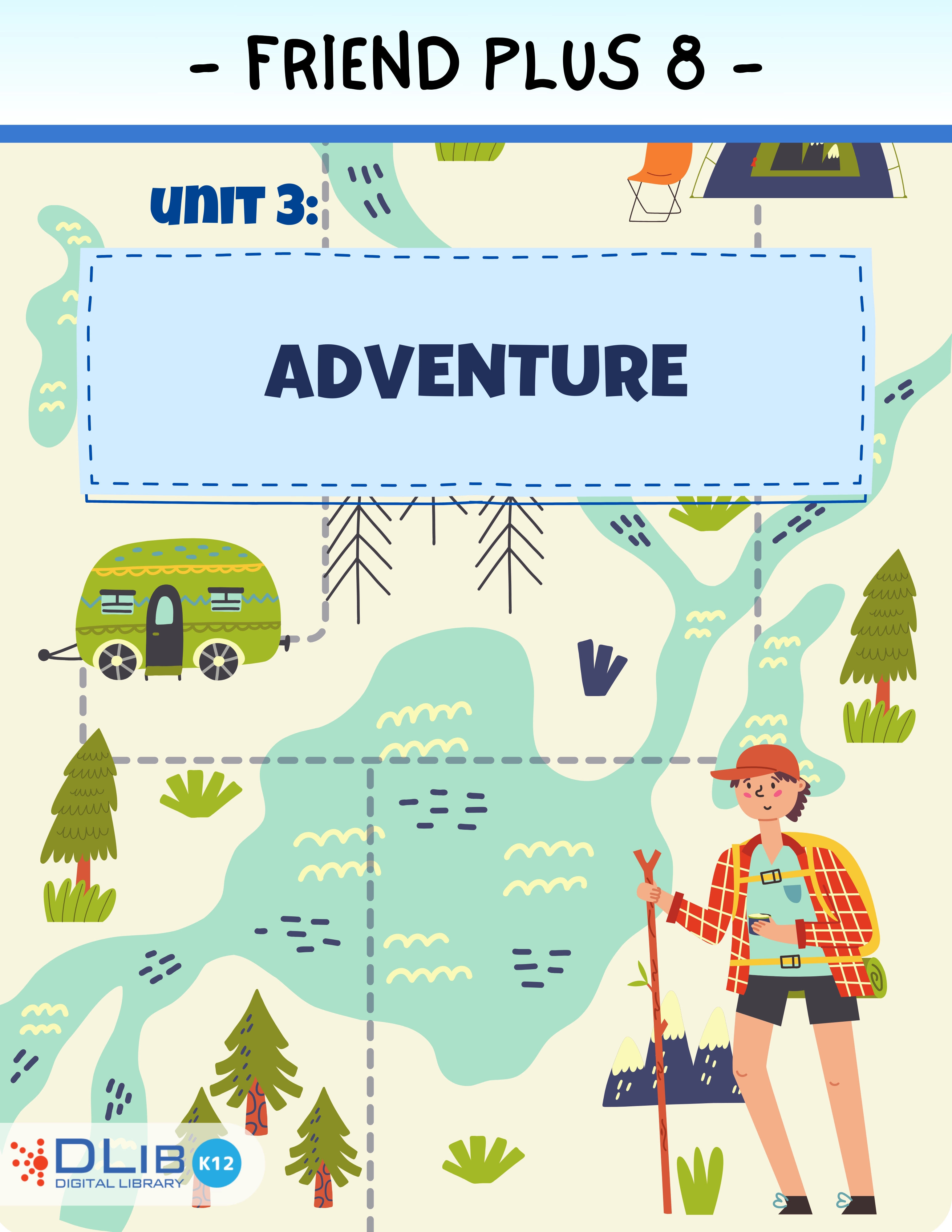 Friends Plus 8 - Unit 3: Adventure