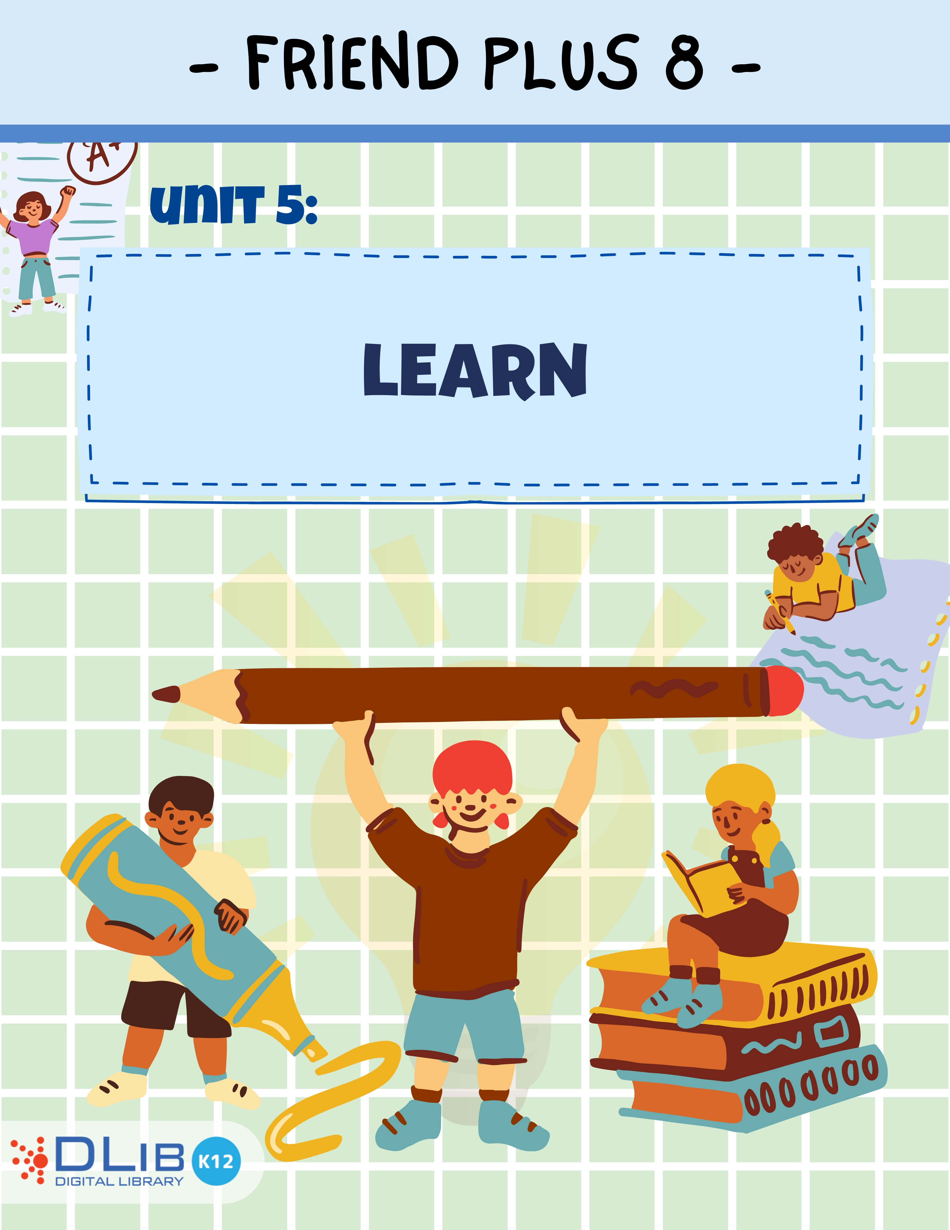 Friends Plus 8 - Unit 6: Learn