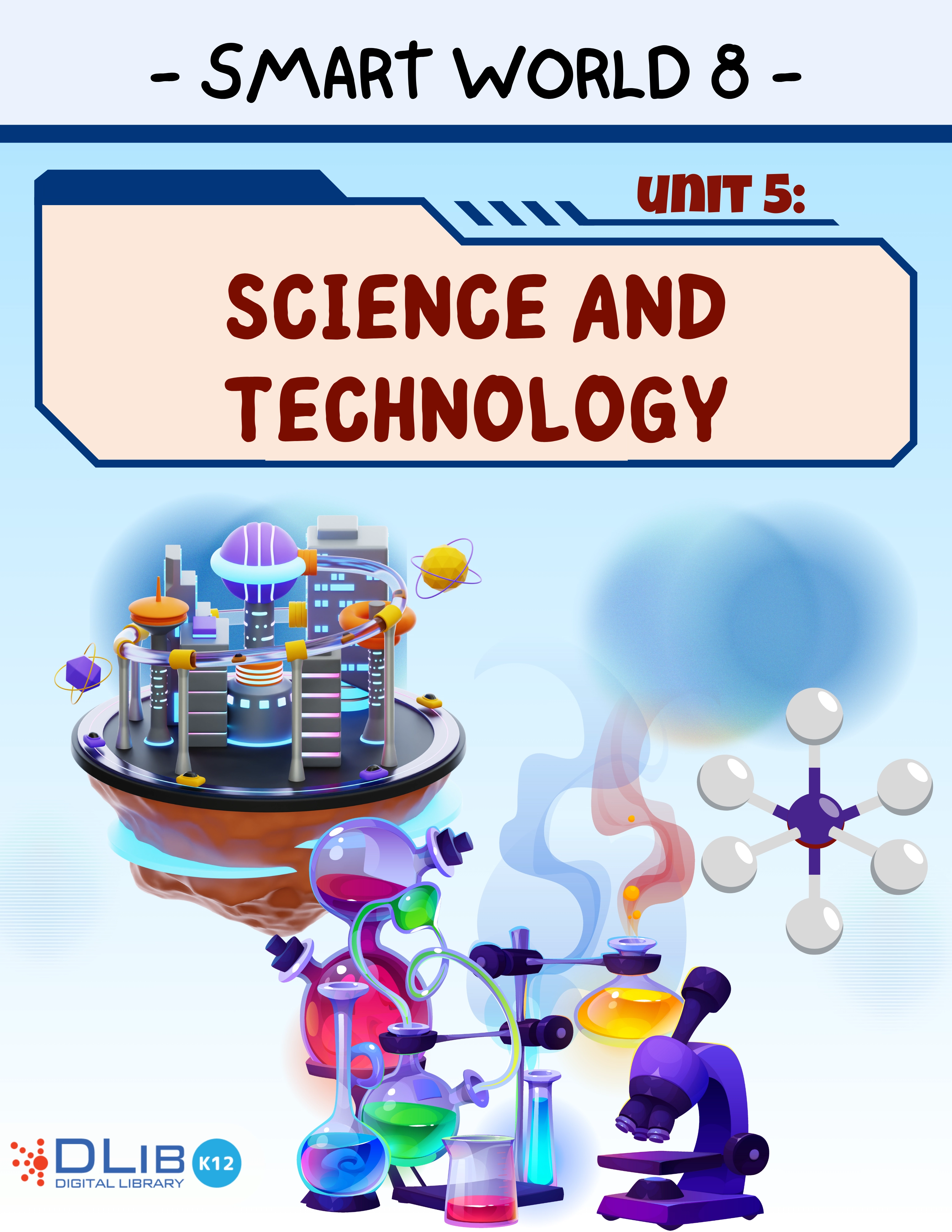 I-Learn Smart World 8 - Unit 5: Science and Technology