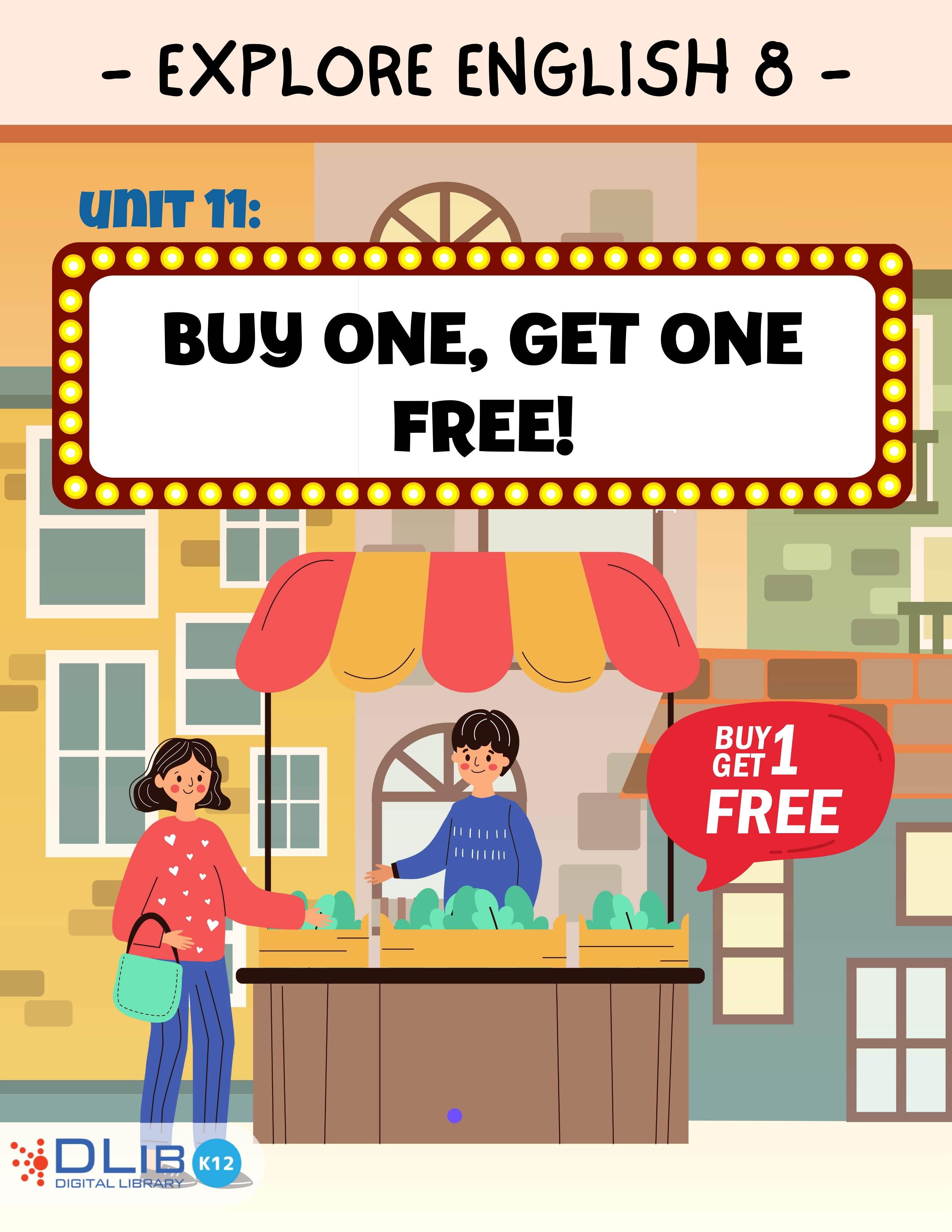 Explore English 8 - Unit 11: Buy one, Get one Free!
