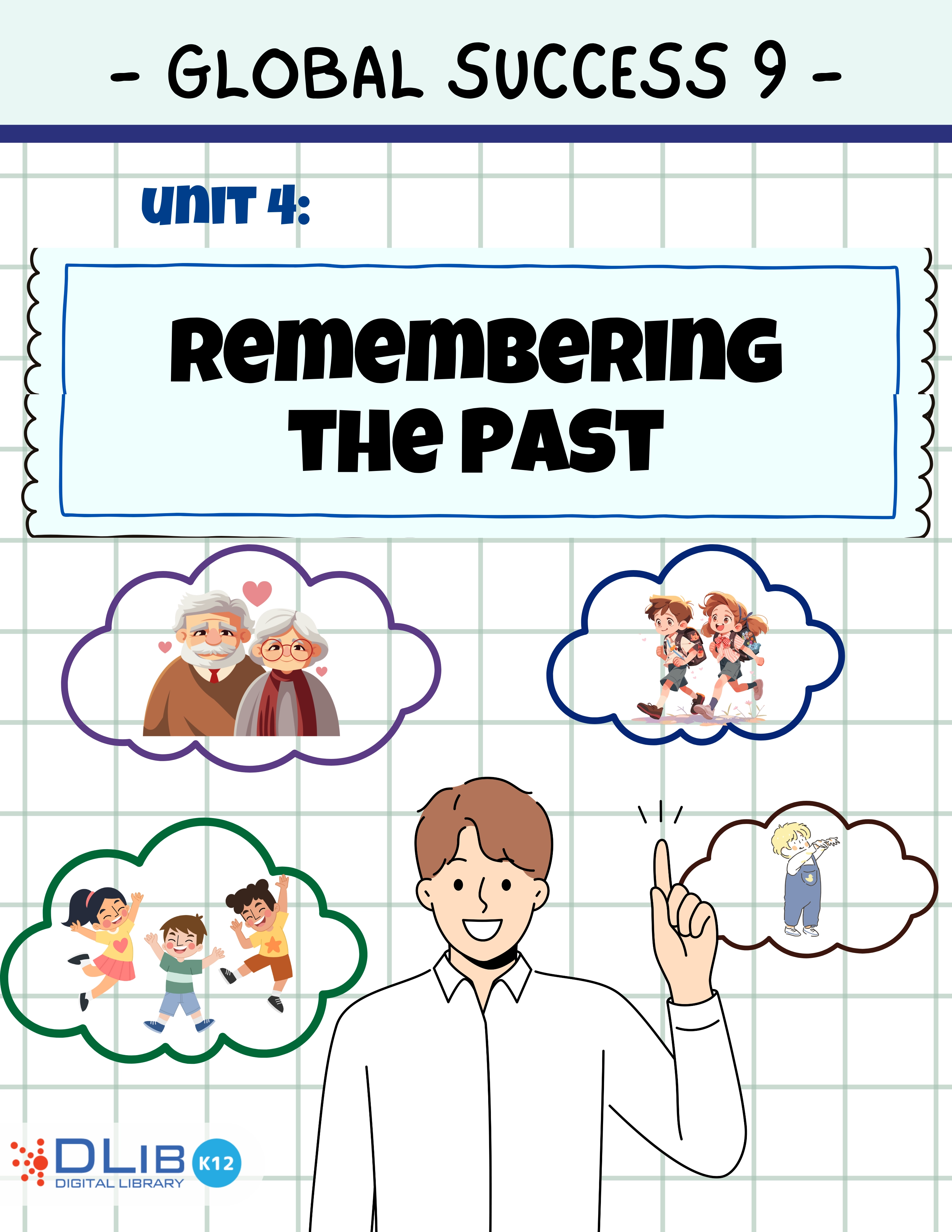 Global Success 9 - Unit 4: Remembering the Past