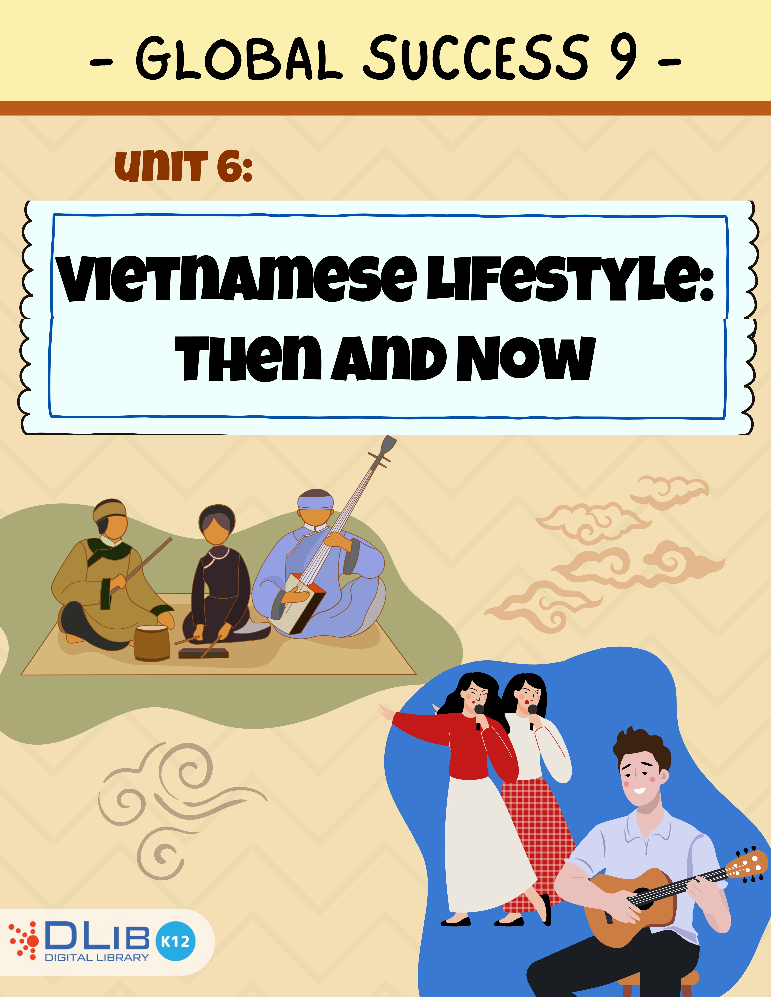 Global Success 9 - Unit 6: Vietnamese Lifestyle: Then and Now