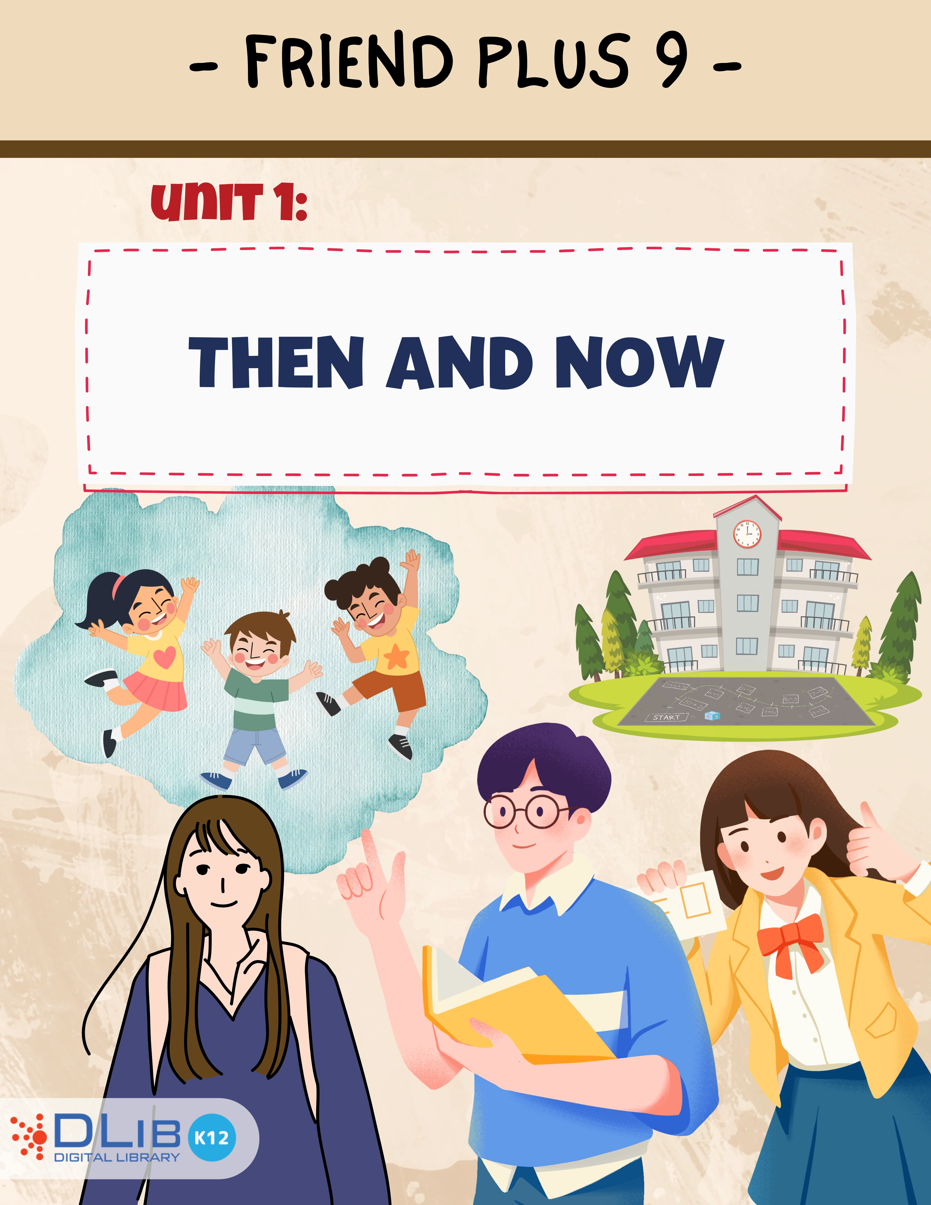 Friends Plus 9 - Unit 1: Then and Now