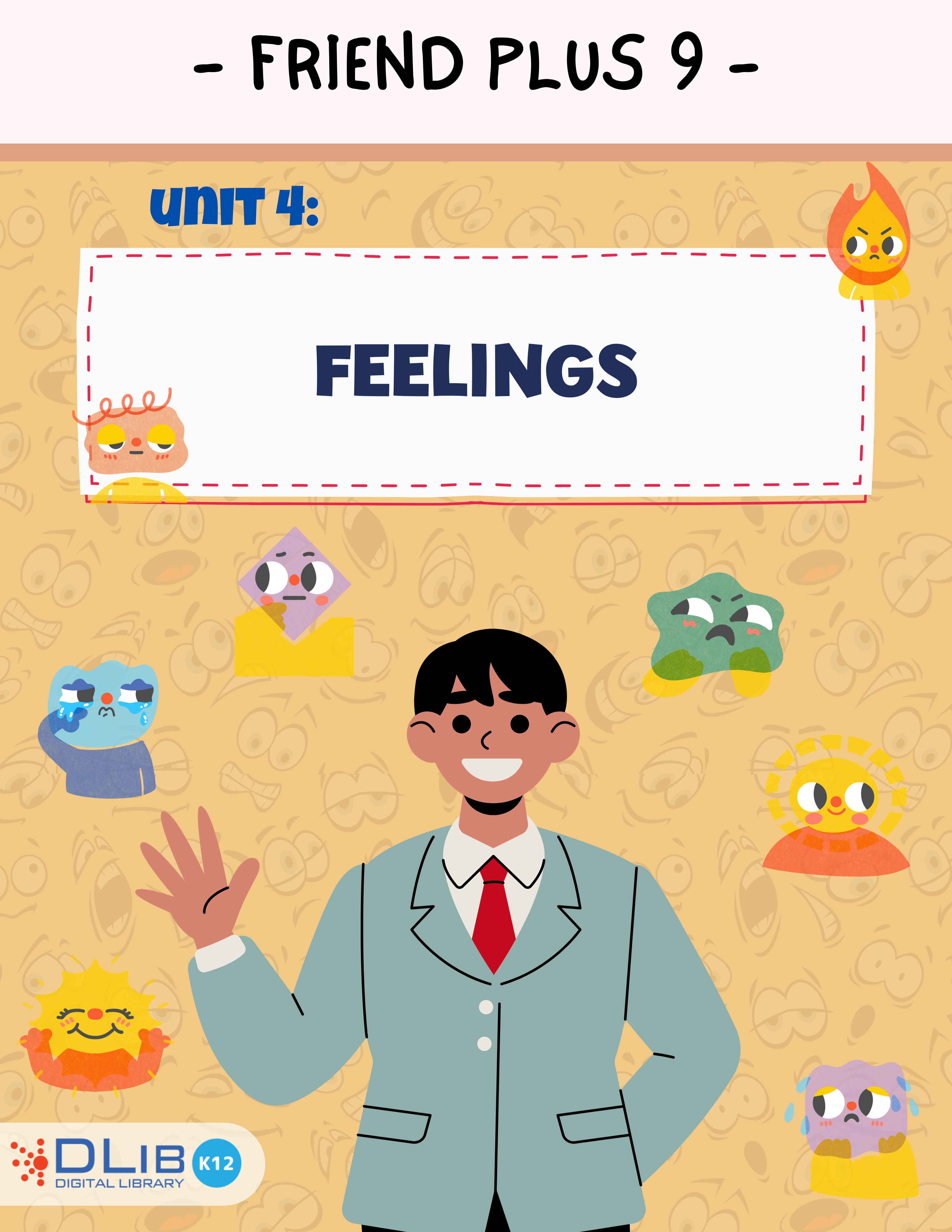 Friends Plus 9 - Unit 4: Feelings