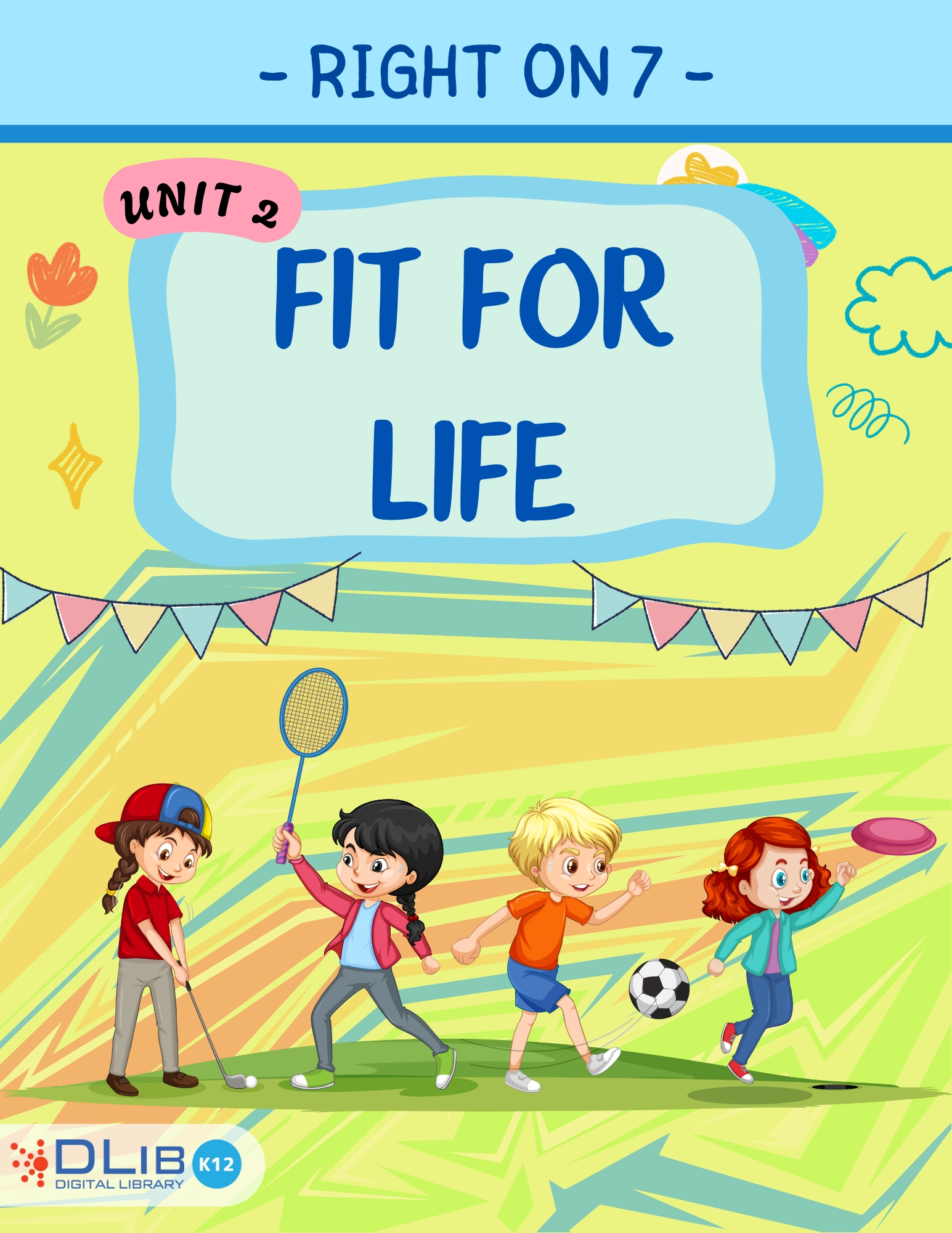 Right On 7 - Unit 2. Fit For Life