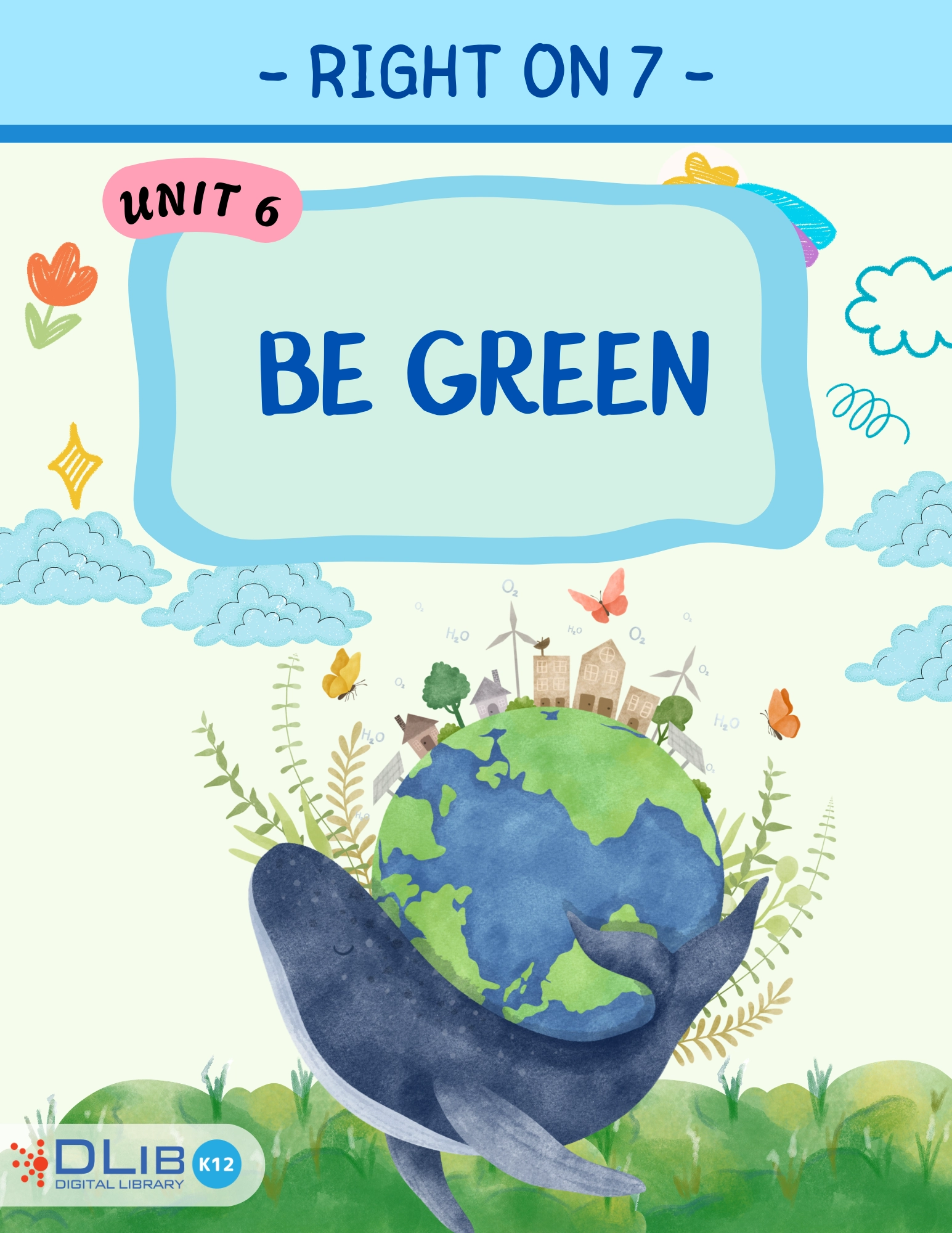 Right On 7 - Unit 6. Be Green
