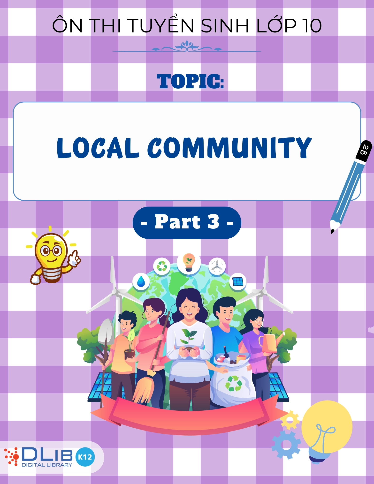 Từ Vựng Ôn Thi Tuyển Sinh Lớp 10 - Chủ Đề: Local Community - Part 3