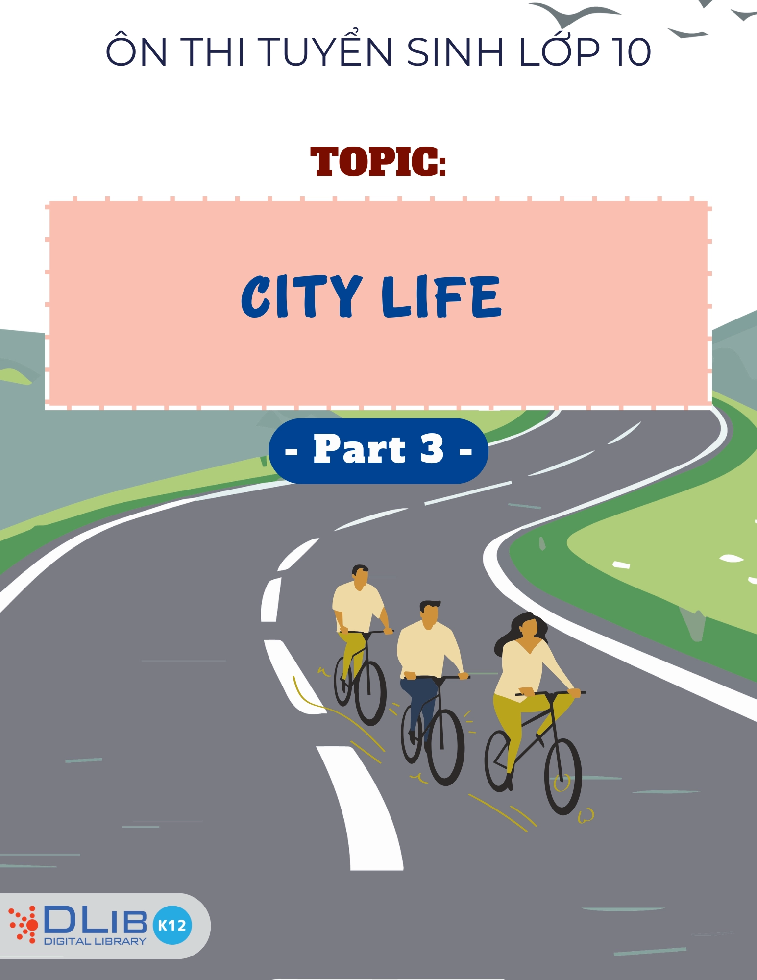 Từ Vựng Ôn Thi Tuyển Sinh Lớp 10 - Chủ Đề: City Life - Part 3