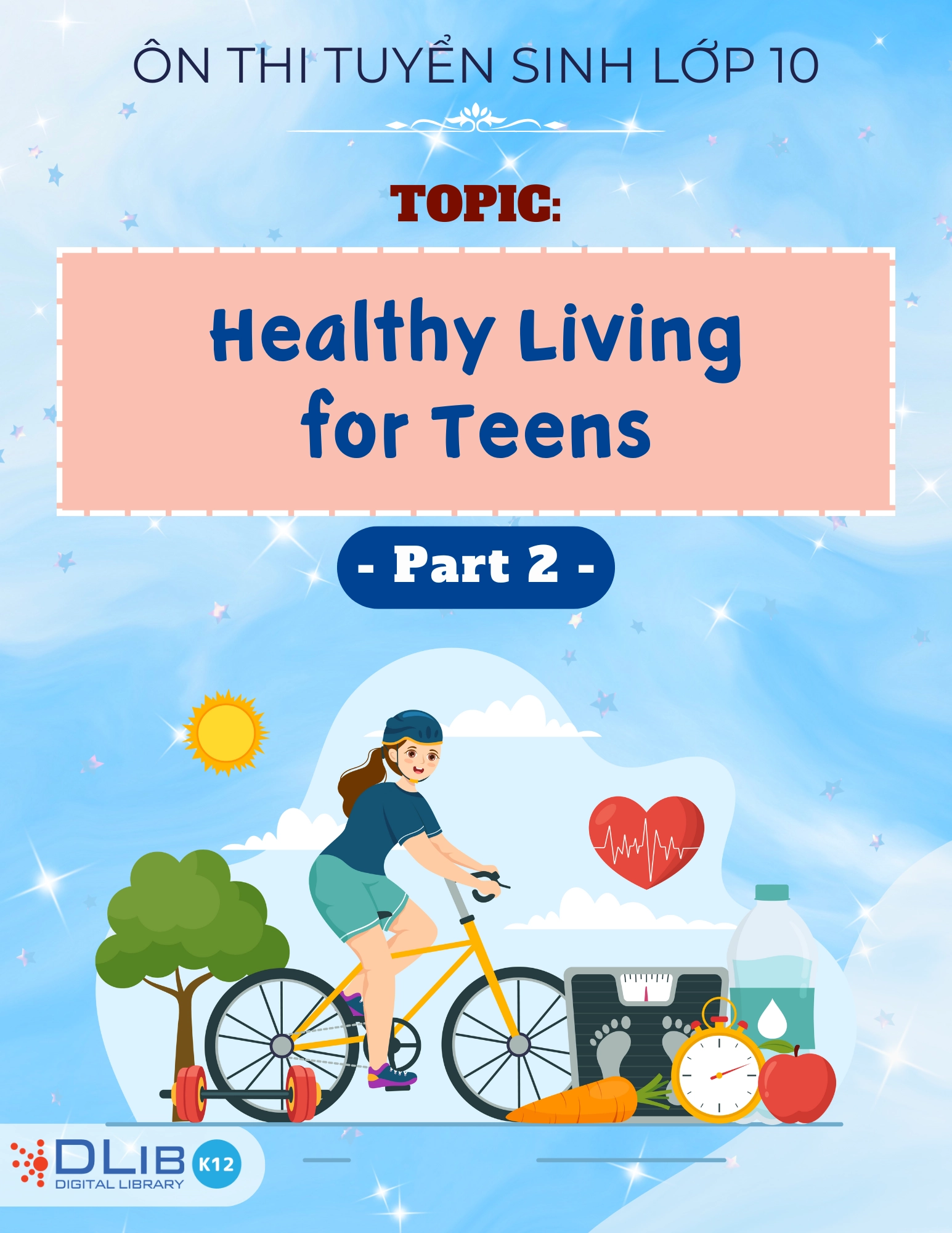 Từ Vựng Ôn Thi Tuyển Sinh Lớp 10 - Chủ Đề: Healthy Living for Teens - Part 2