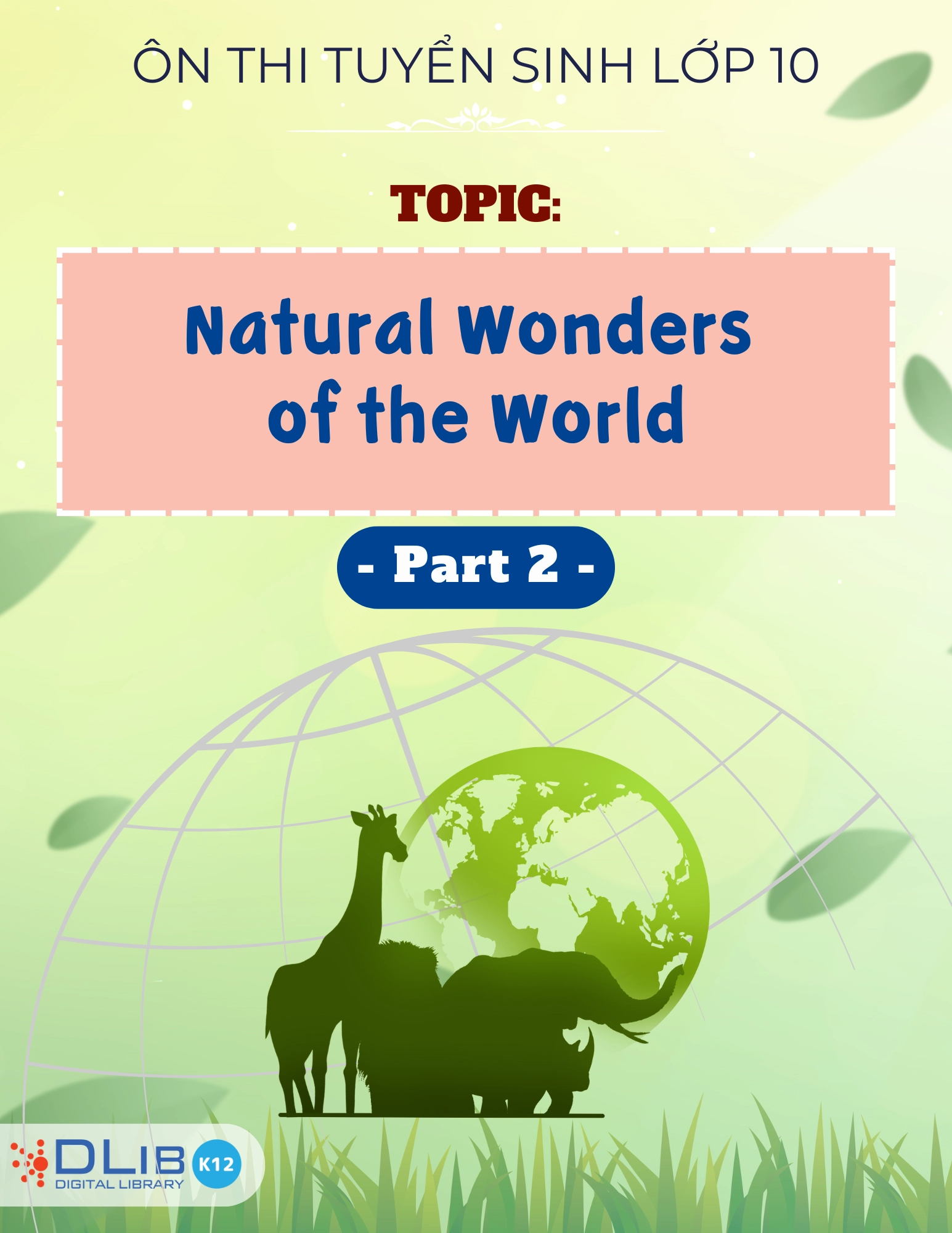 Từ Vựng Ôn Thi Tuyển Sinh Lớp 10 - Chủ Đề: Natural Wonders  of the World - Part 2