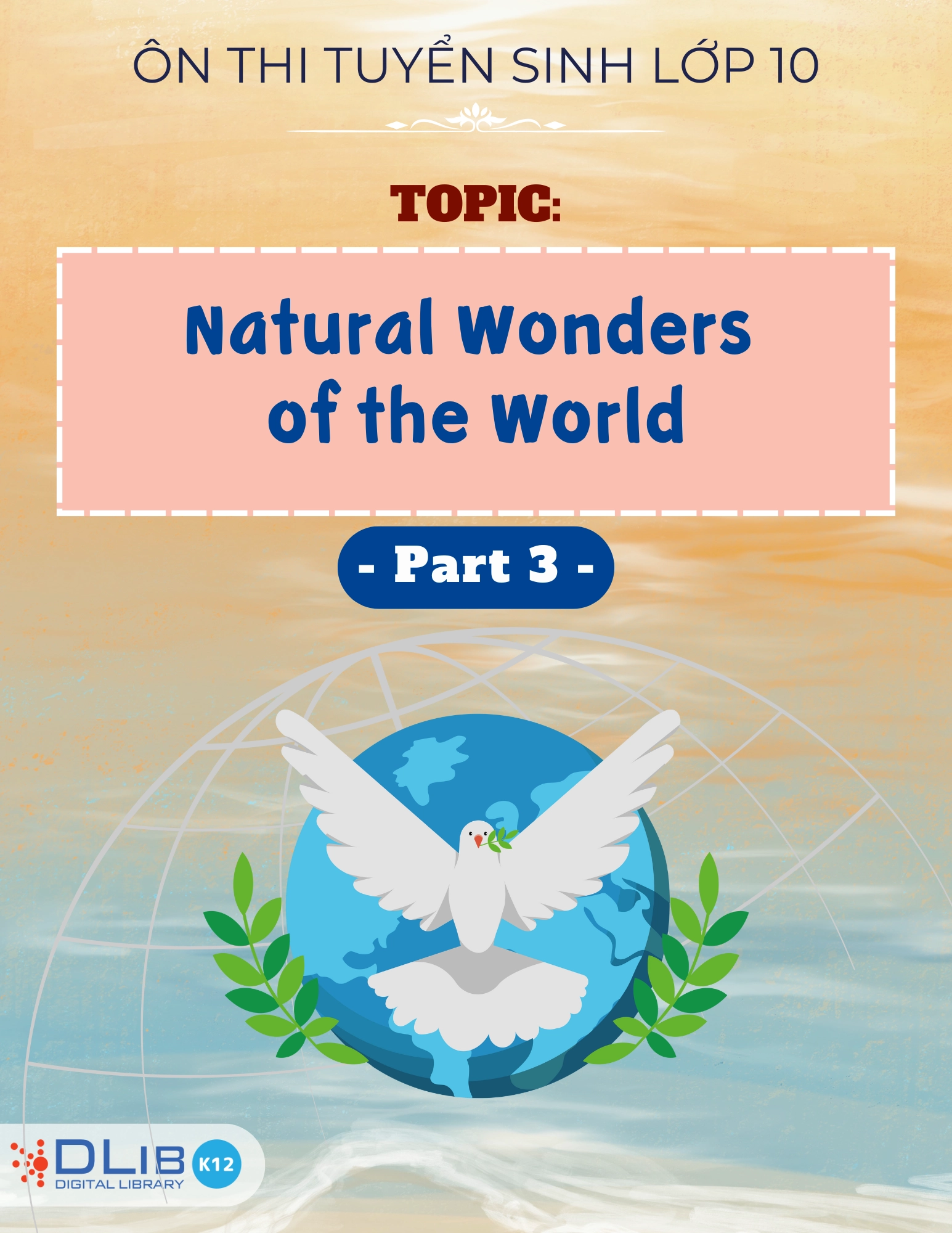 Từ Vựng Ôn Thi Tuyển Sinh Lớp 10 - Chủ Đề: Natural Wonders  of the World - Part 3