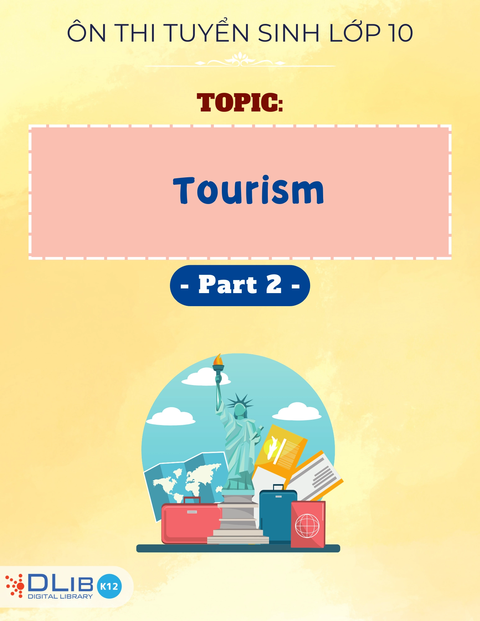 Từ Vựng Ôn Thi Tuyển Sinh Lớp 10 - Chủ Đề: Tourism - Part 2