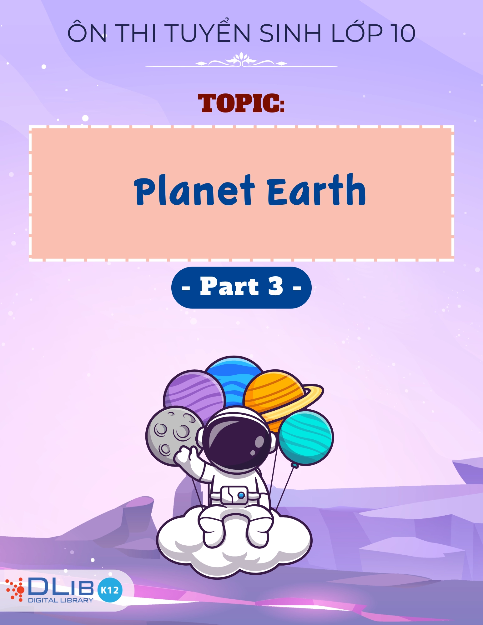 Từ Vựng Ôn Thi Tuyển Sinh Lớp 10 - Chủ Đề: Planet Earth - Part 3