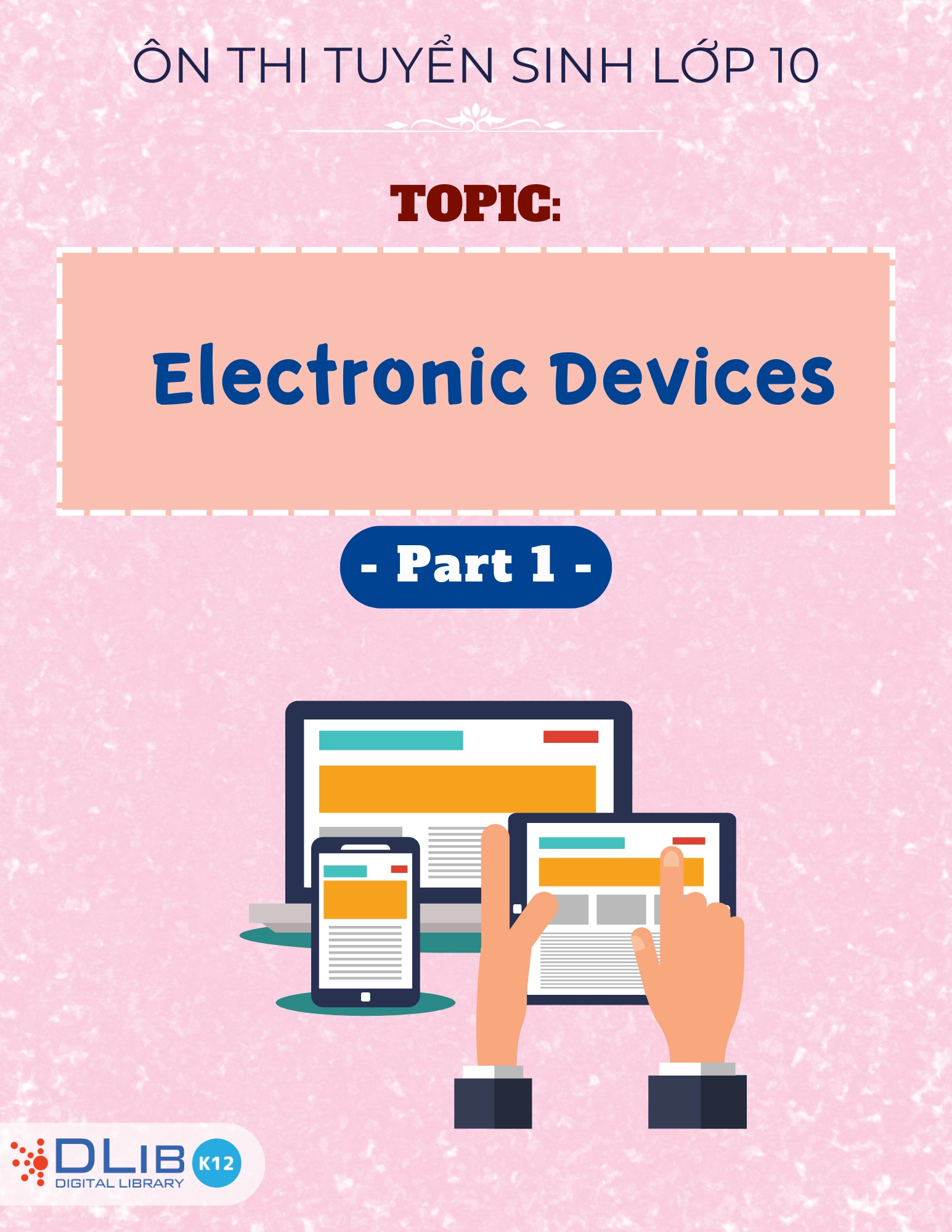 Từ Vựng Ôn Thi Tuyển Sinh Lớp 10 - Chủ Đề: Electronic Devices - Part 1