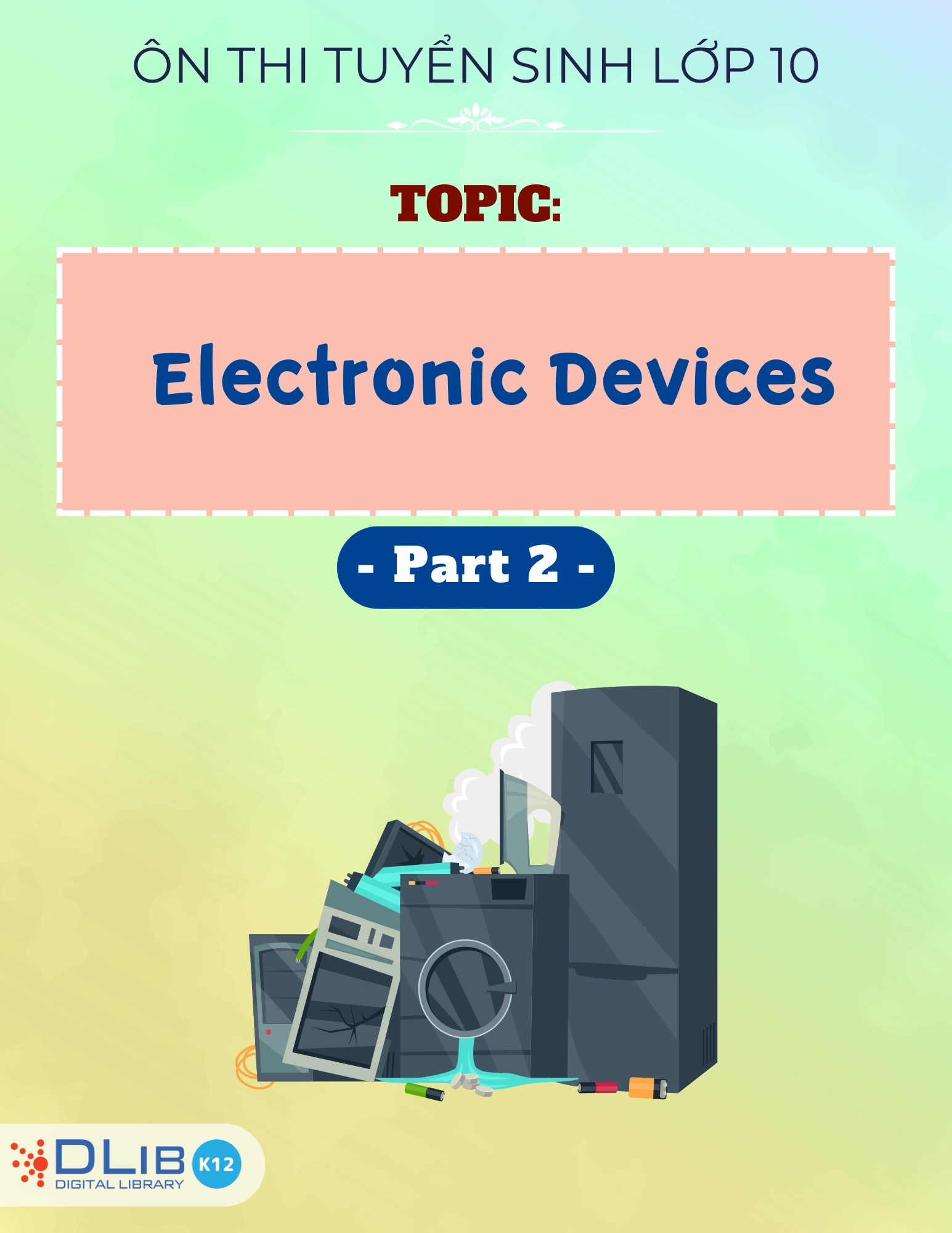 Từ Vựng Ôn Thi Tuyển Sinh Lớp 10 - Chủ Đề: Electronic Devices - Part 2