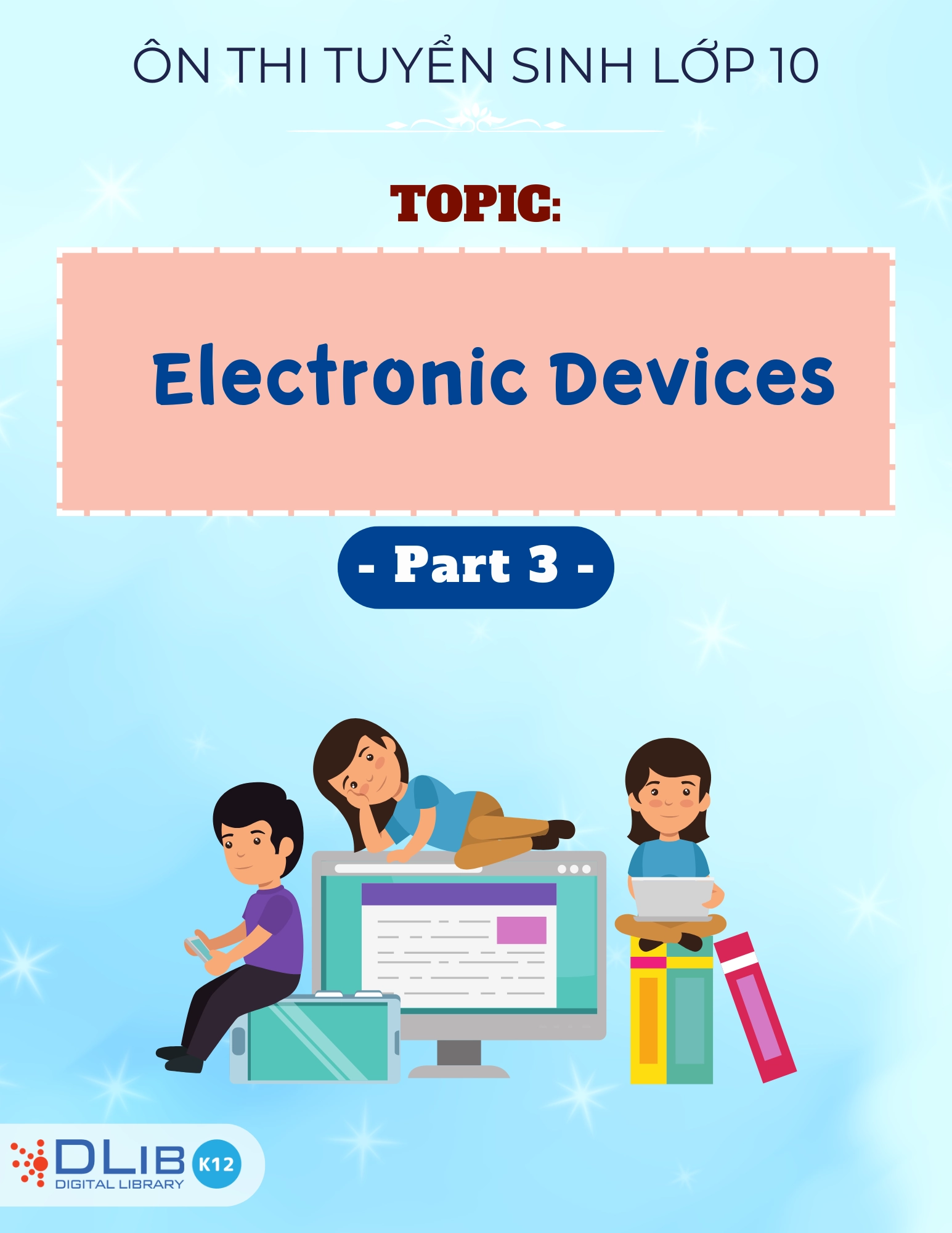 Từ Vựng Ôn Thi Tuyển Sinh Lớp 10 - Chủ Đề: Electronic Devices - Part 3