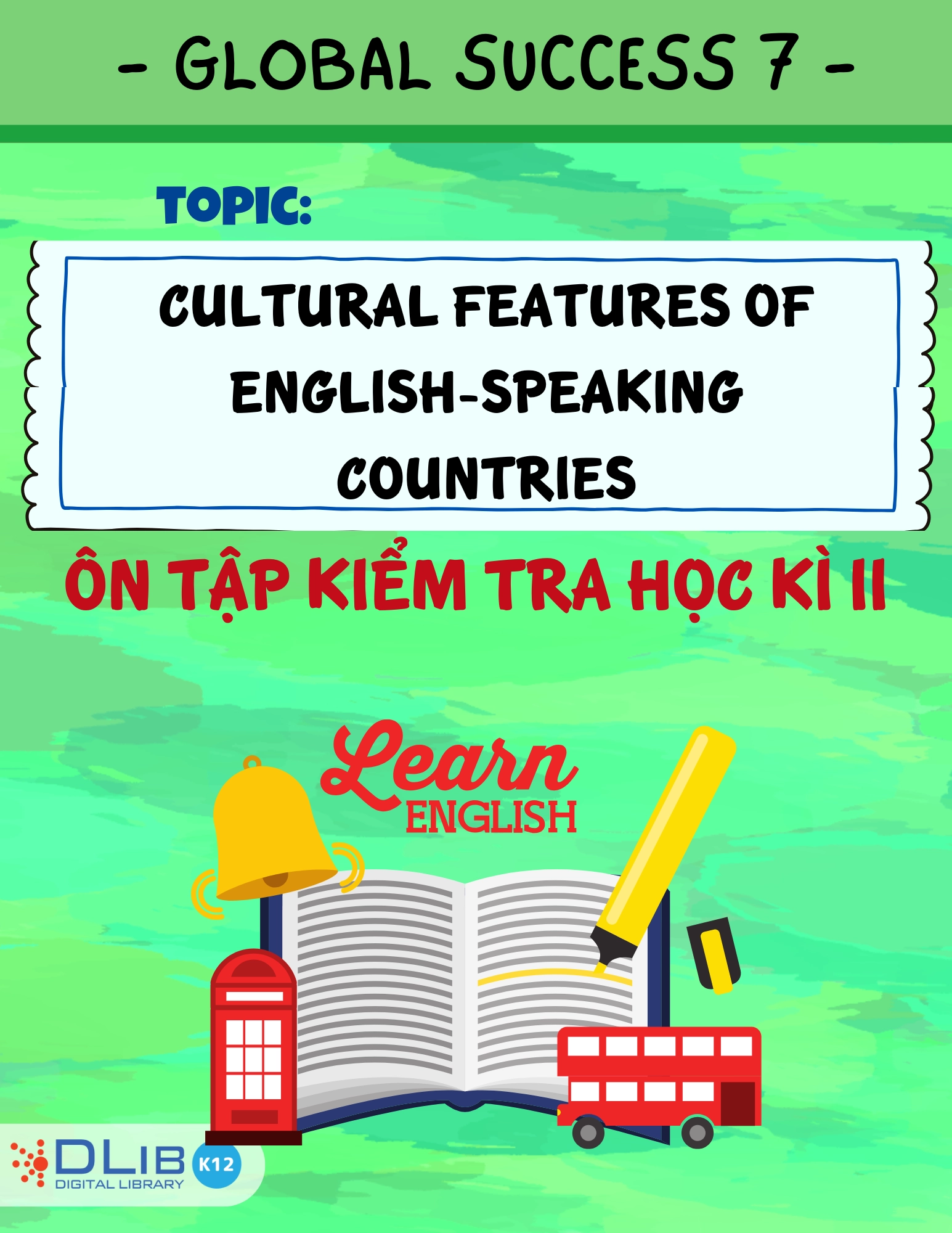 Từ Vựng Ôn Tập Kiểm Tra Học Kì II - Chủ Đề: Cultural features of English-speaking countries - Tiếng Anh 7 - Global Success