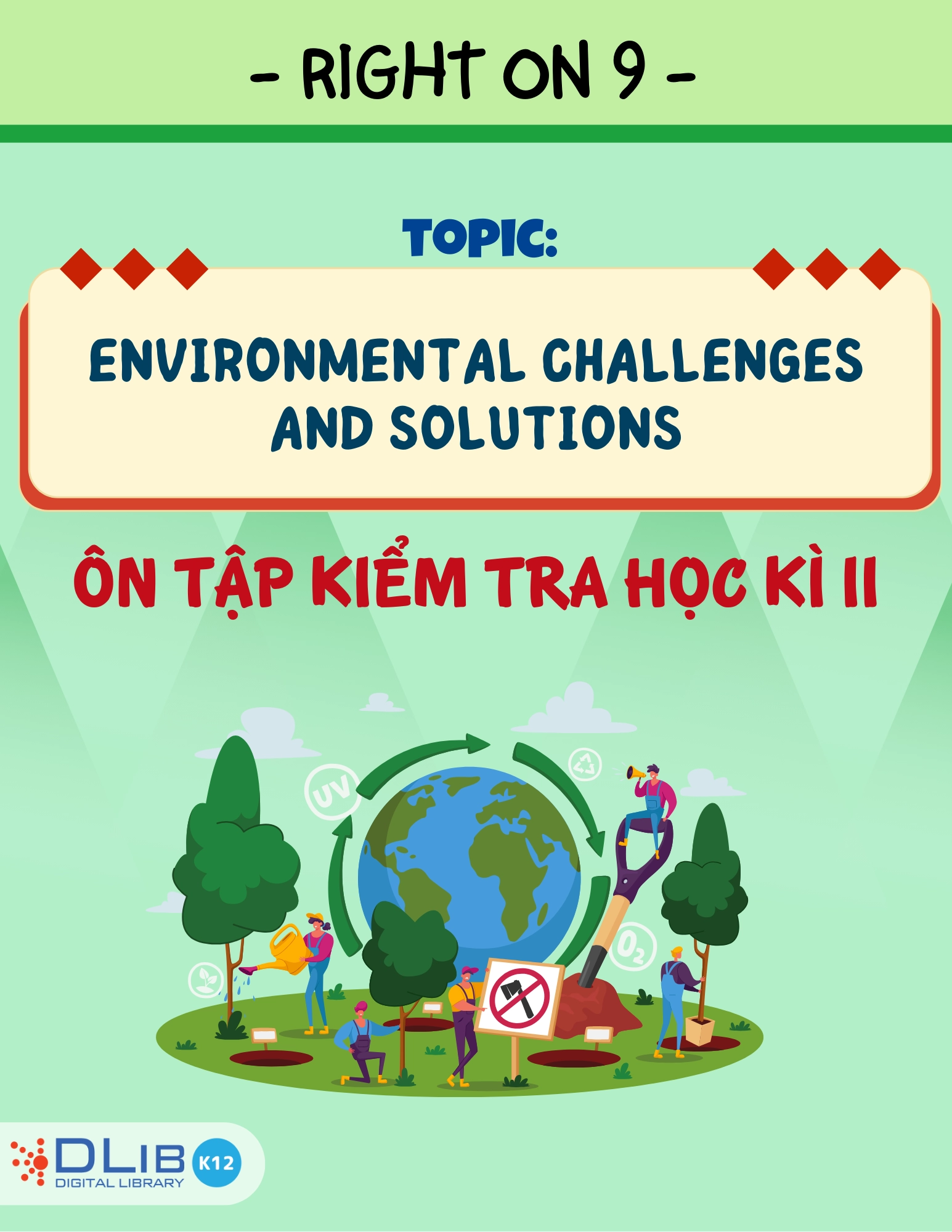 Từ Vựng Ôn Tập Kiểm Tra Học Kì II - Chủ Đề: Environmental Challenges and Solutions - Tiếng Anh 9 - Right On