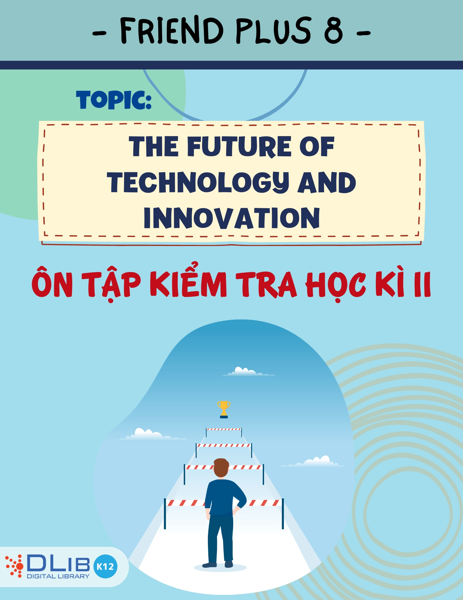 Từ Vựng Ôn Tập Kiểm Tra Học Kì II - Chủ Đề: The Future of Technology and Innovation - Tiếng Anh 8 - Friends Plus