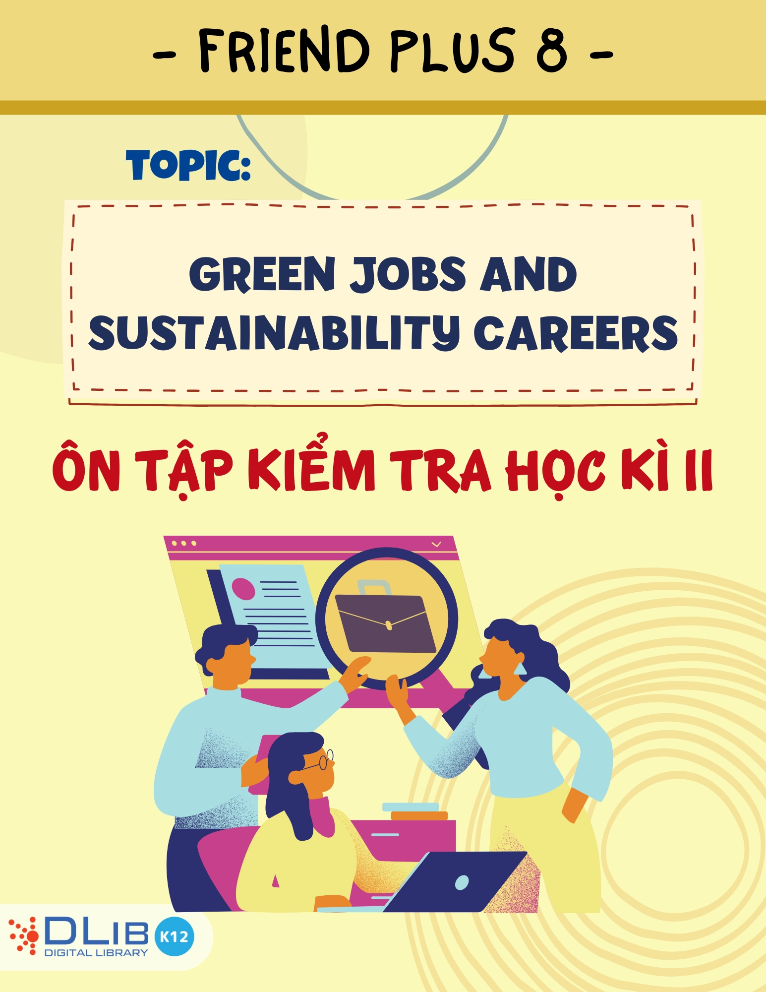 Từ Vựng Ôn Tập Kiểm Tra Học Kì II - Chủ Đề: Green Jobs and Sustainability Careers - Tiếng Anh 8 - Friends Plus