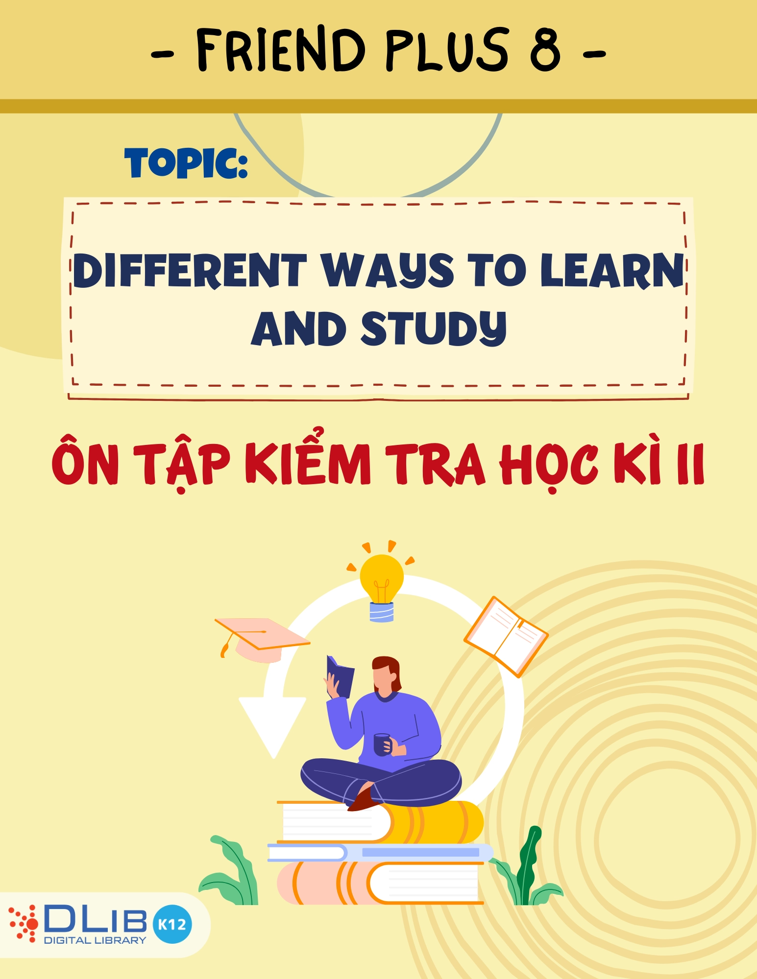 Từ Vựng Ôn Tập Kiểm Tra Học Kì II - Chủ Đề: Different Ways to Learn and Study - Tiếng Anh 8 - Friends Plus