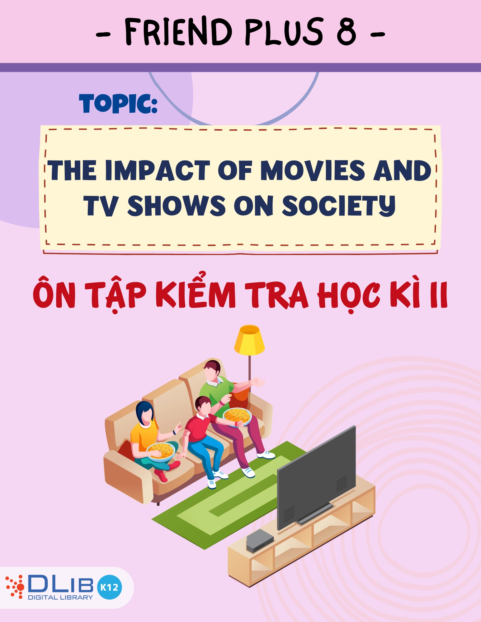 Từ Vựng Ôn Tập Kiểm Tra Học Kì II - Chủ Đề: The Impact of Movies and TV Shows on Society - Tiếng Anh 8 - Friends Plus