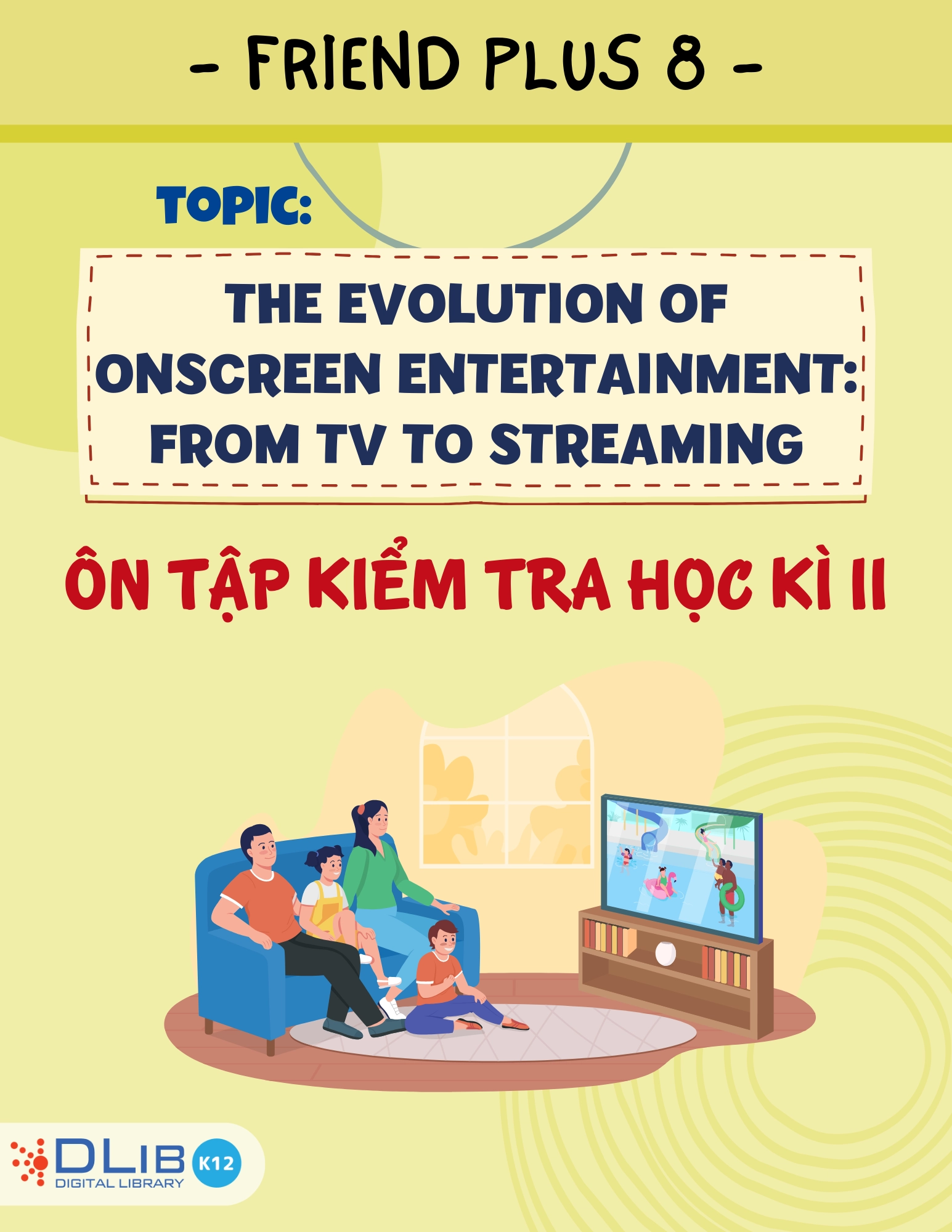 Từ Vựng Ôn Tập Kiểm Tra Học Kì II - Chủ Đề: The Evolution of Onscreen Entertainment: From TV to Streaming - Tiếng Anh 8 - Friends Plus