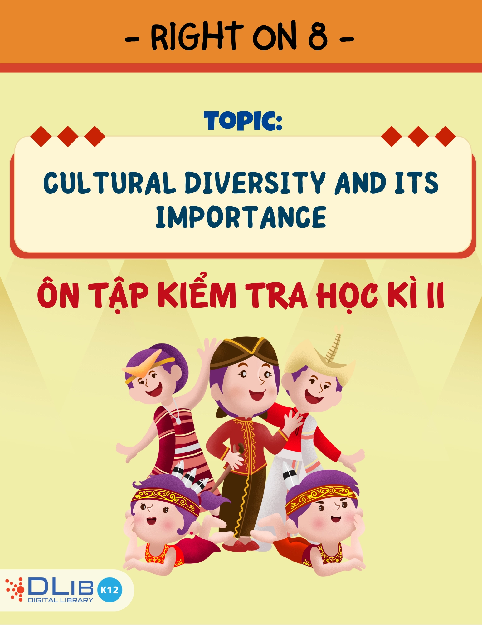 Từ Vựng Ôn Tập Kiểm Tra Học Kì II - Chủ Đề: Cultural Diversity and Its Importance - Tiếng Anh 8 - Right On!